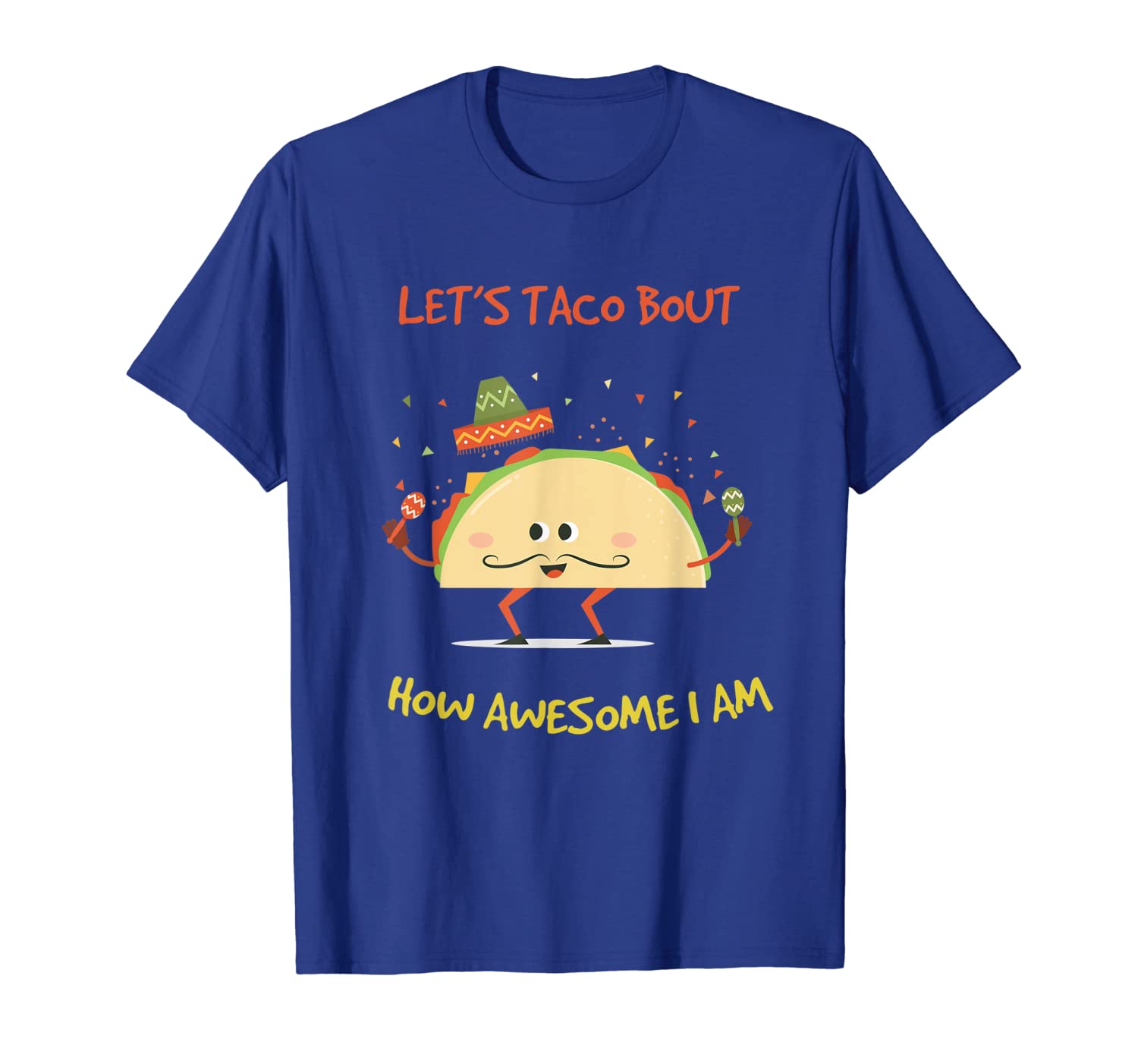 

Funny Taco Lover Shirt: Let's Taco Bout How Awesome I Am, White;black