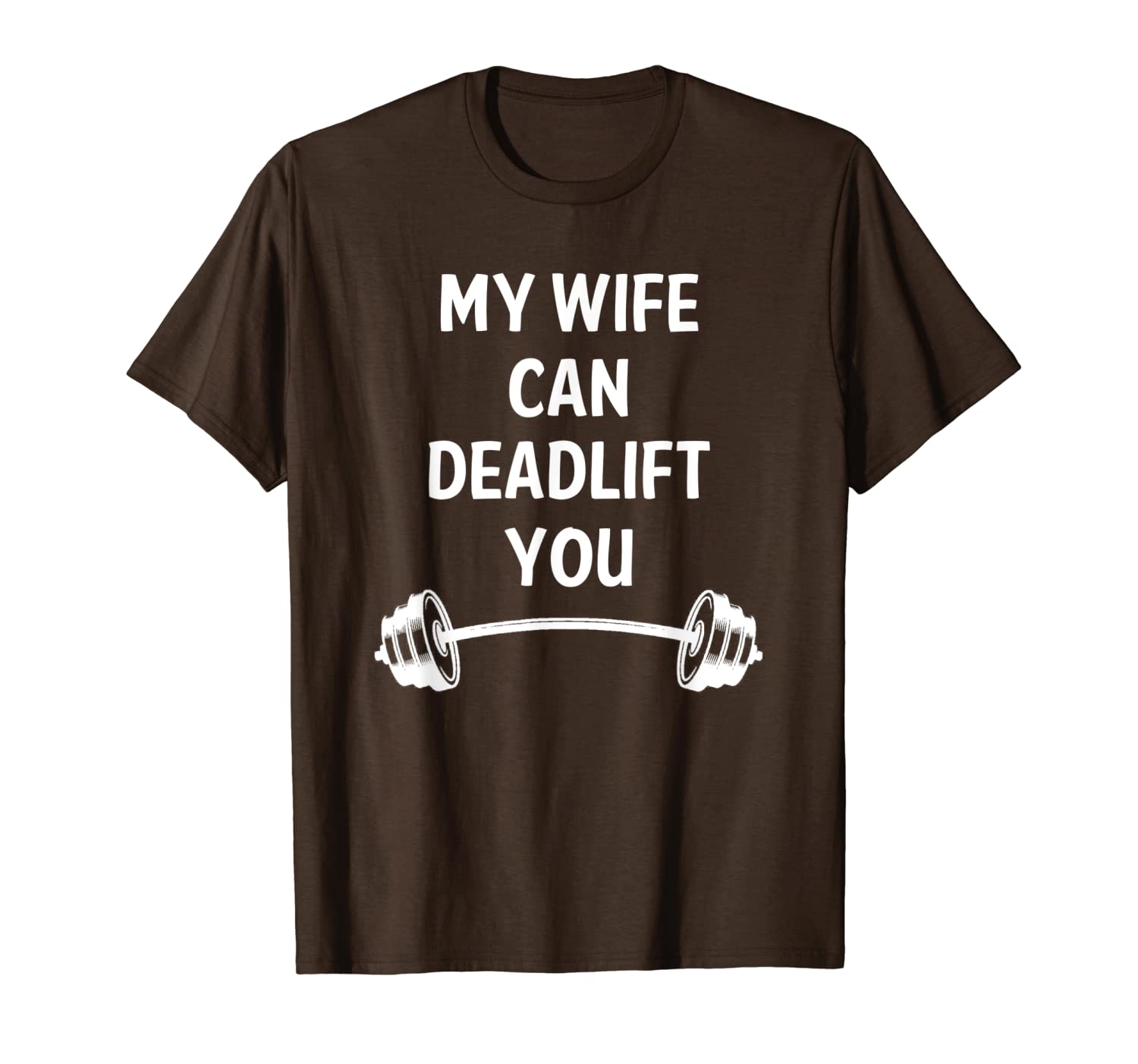 

my wife can deadlift you t-shirt - funny fitness tshirts t-shirt, White;black
