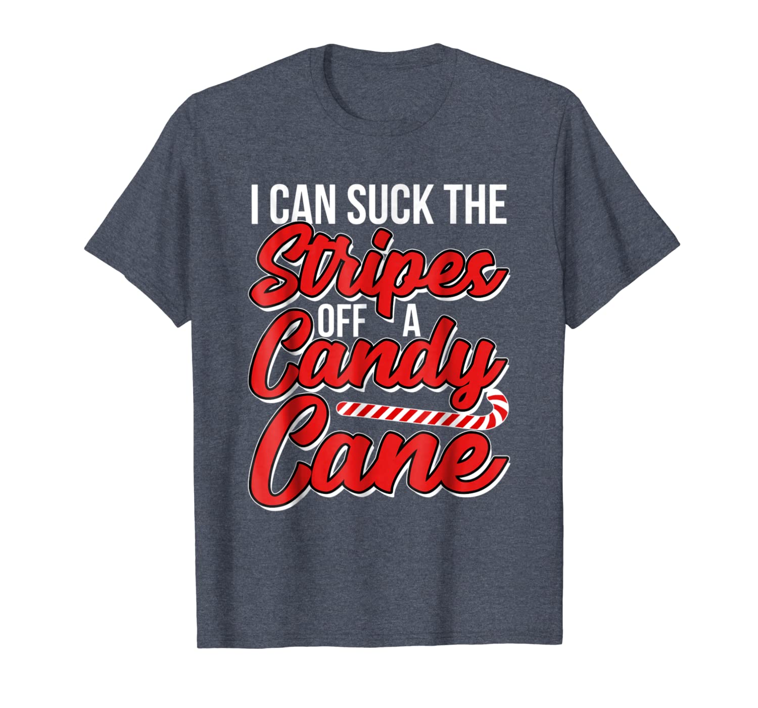 

I Can Suck the Stripes off a Candy Cane Naughty Xmas Shirt, White;black