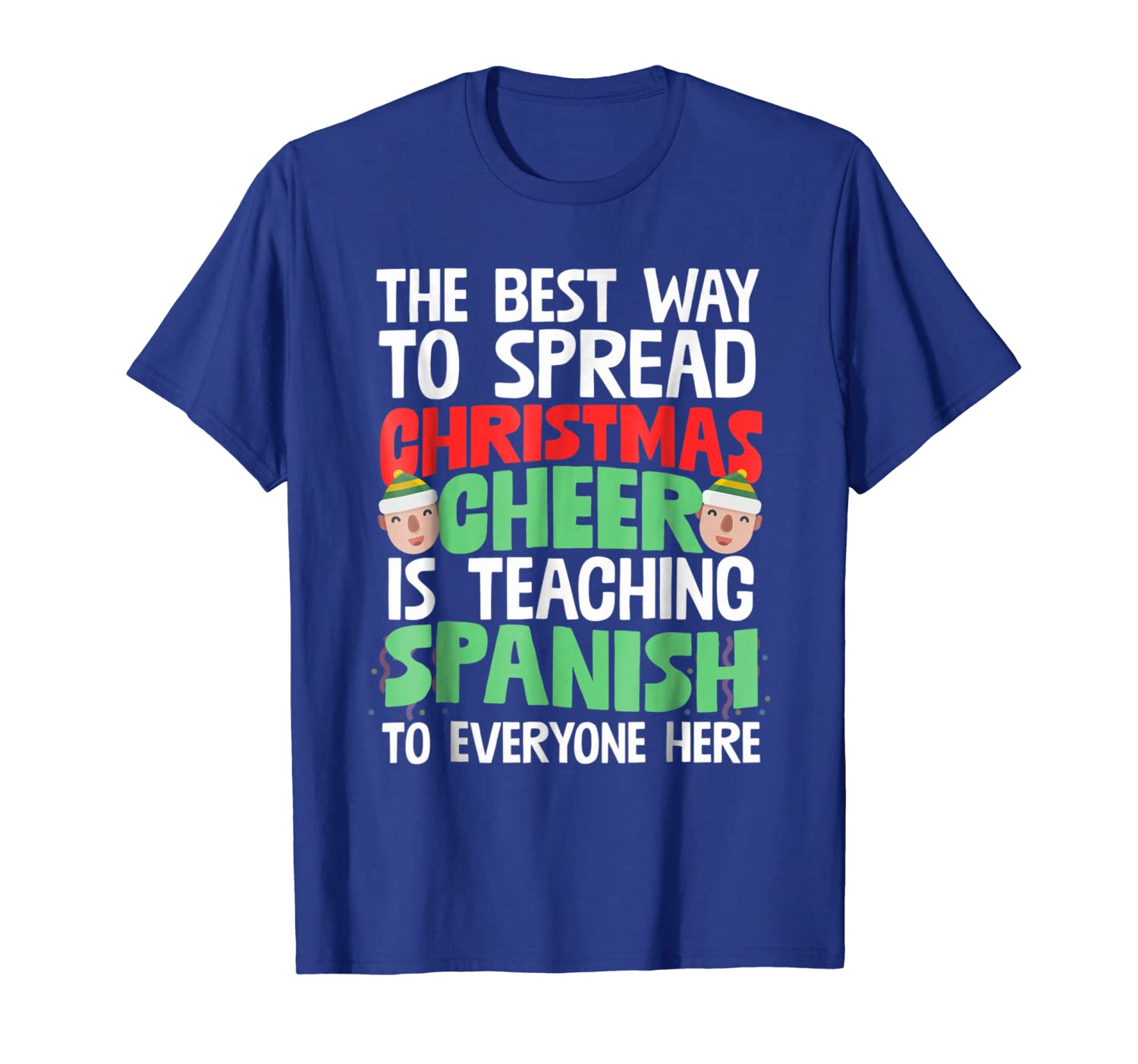 

way to spread xmas cheer is teaching spanish t-shirt, White;black