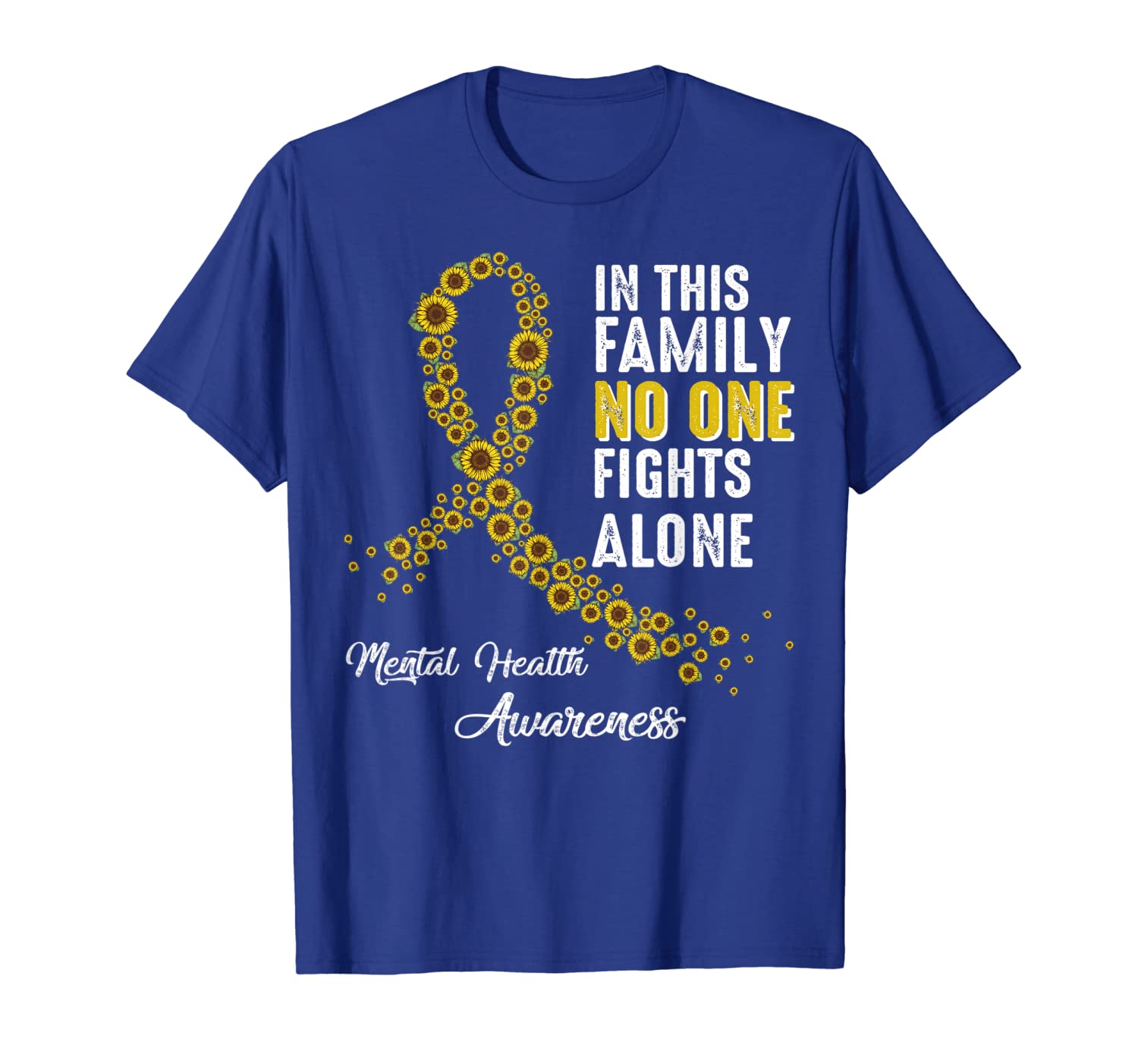 

In Family No One Fights Alone Mental Health Awareness Tshirt, White;black