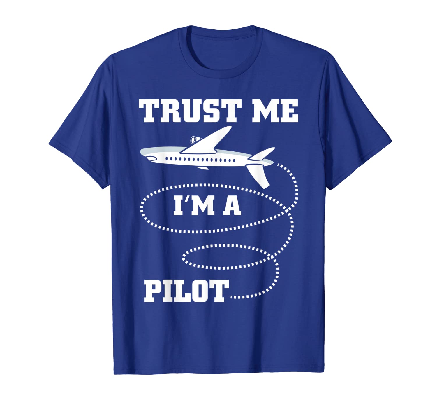 

Trust Me I'm A Pilot Shirt Funny Aviation Airplane T-Shirt, White;black