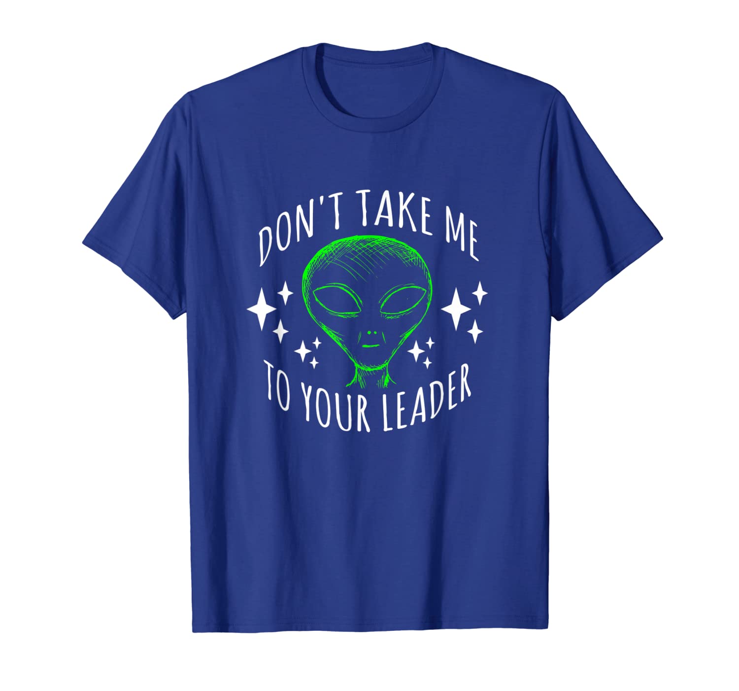 

don't take me to your leader t-shirt, White;black