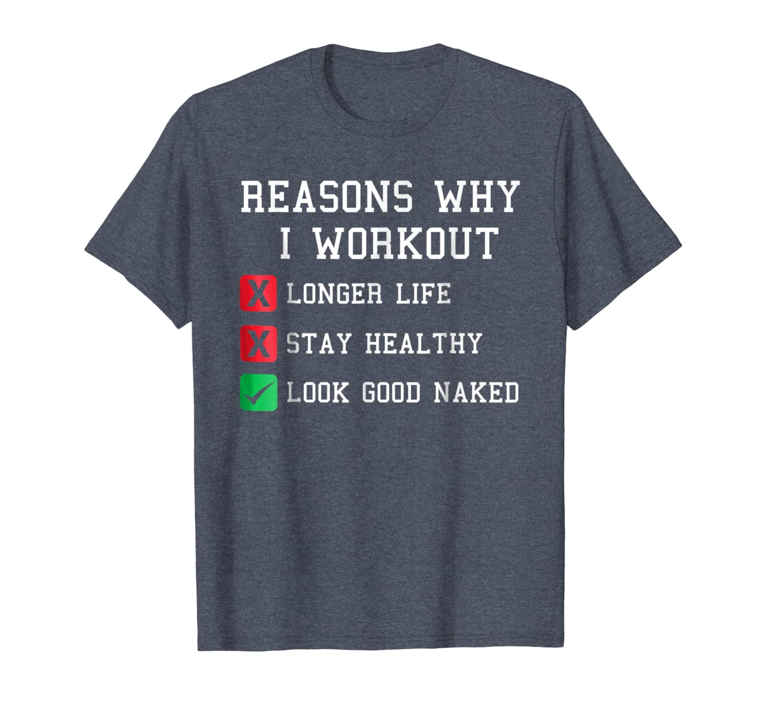 

Reasons Why I Workout Funny Fitness Goals Humor Gift T-Shirt, White;black