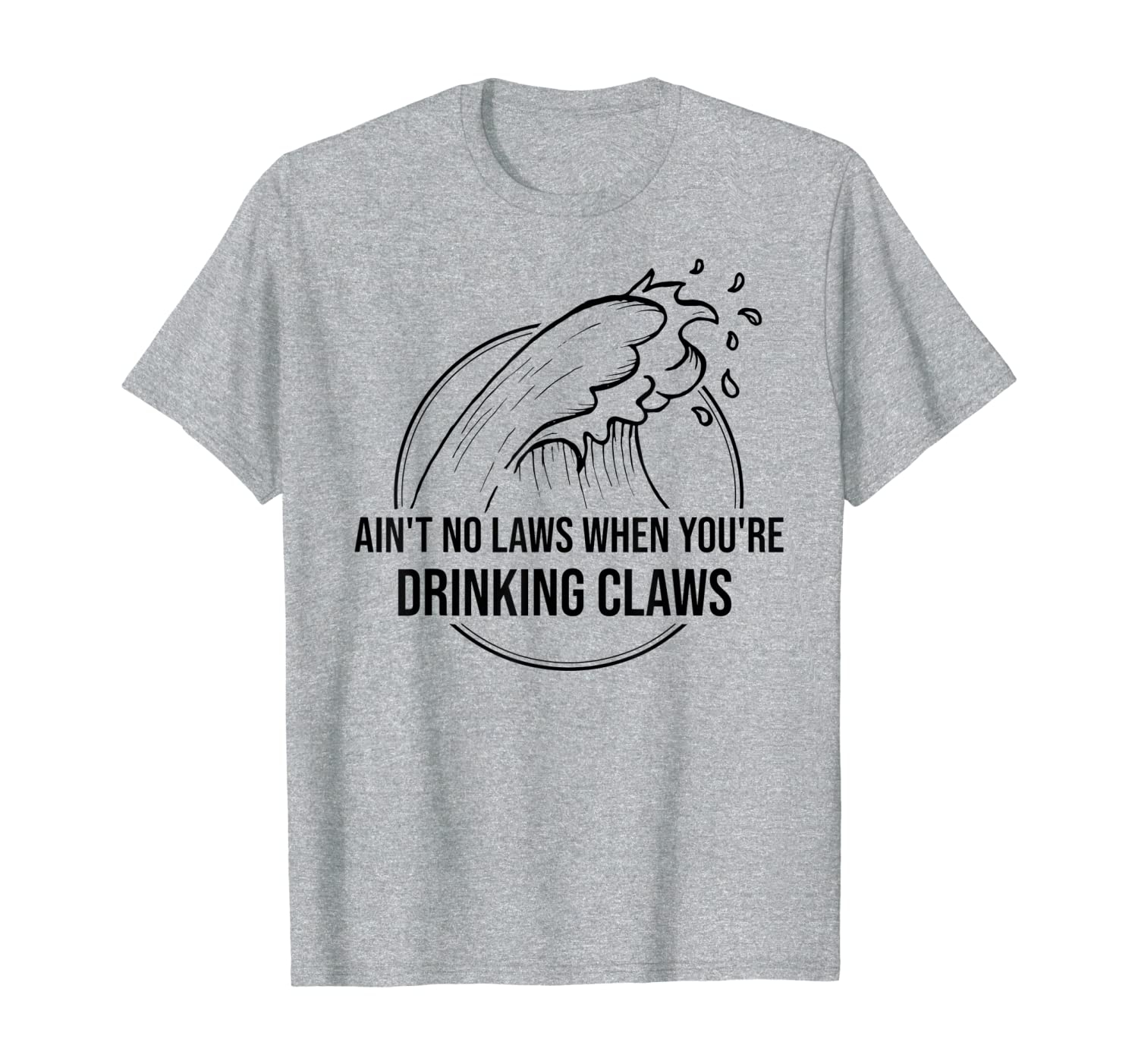 

vintage ain't no laws when you're drinking claws funny t-shirt, White;black