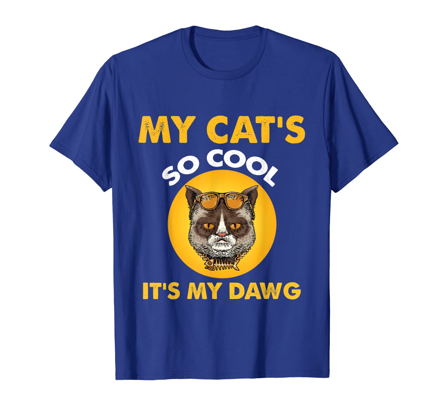 

My Cat so Cool It's is my Dawg tshirt cat lover owner, White;black
