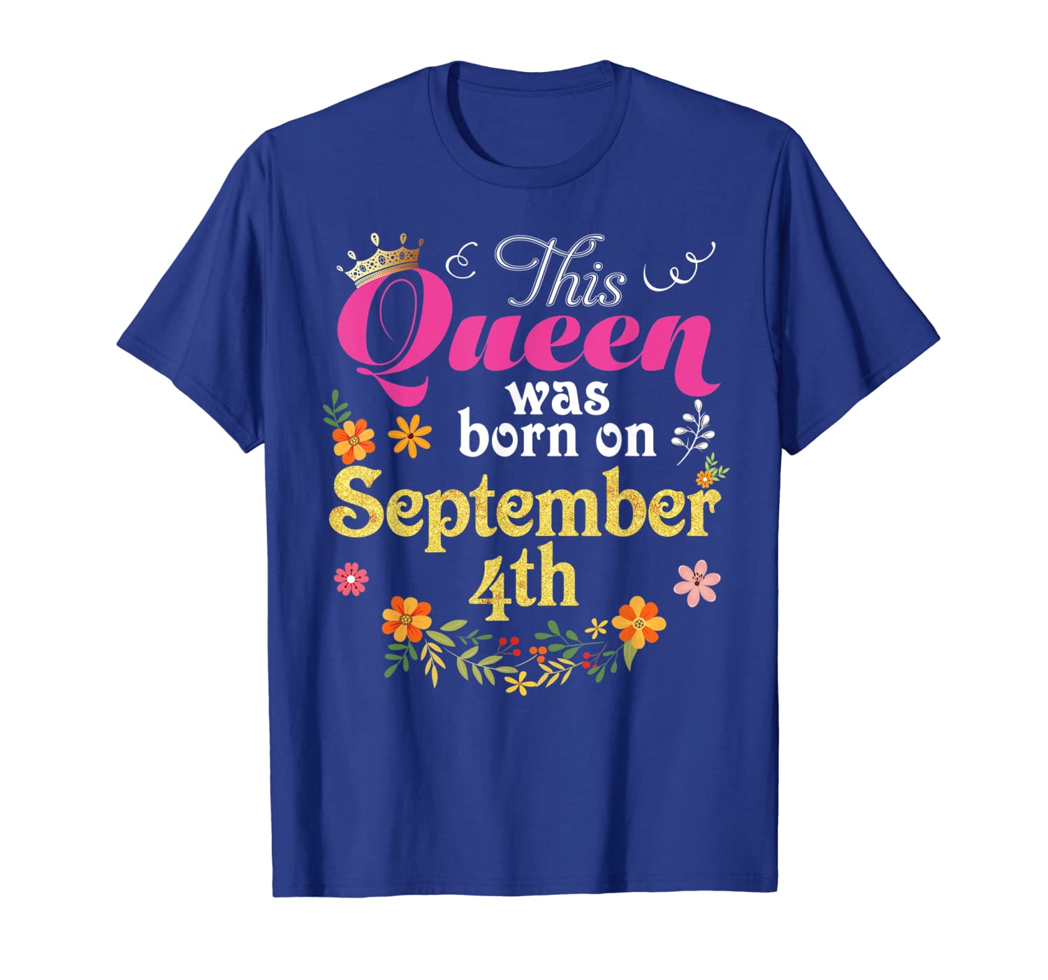 

This Queen Was Born On September 4th Happy Birthday T-Shirt, White;black
