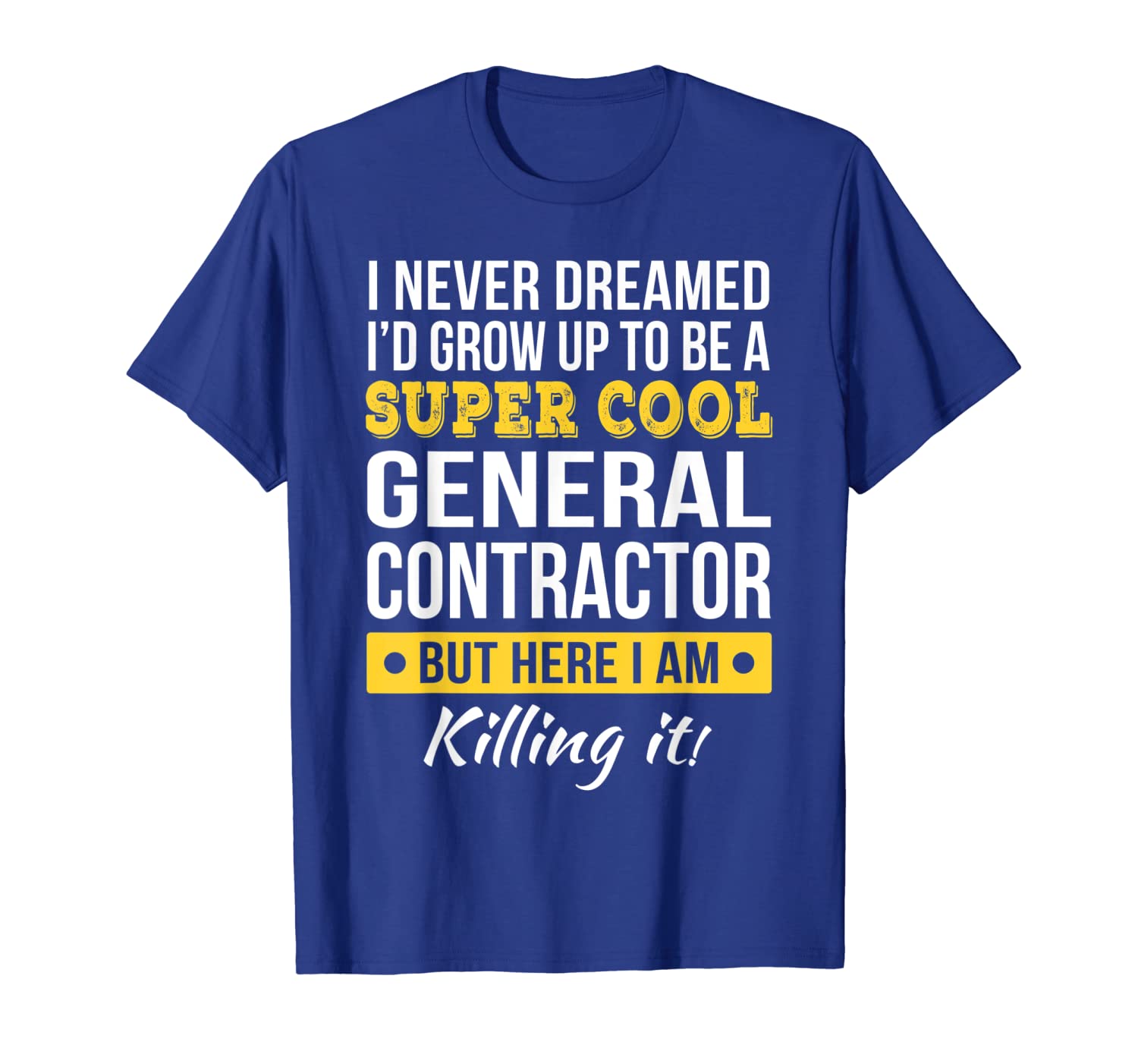 

Super Cool General Contractor T-Shirt Funny Gift, White;black