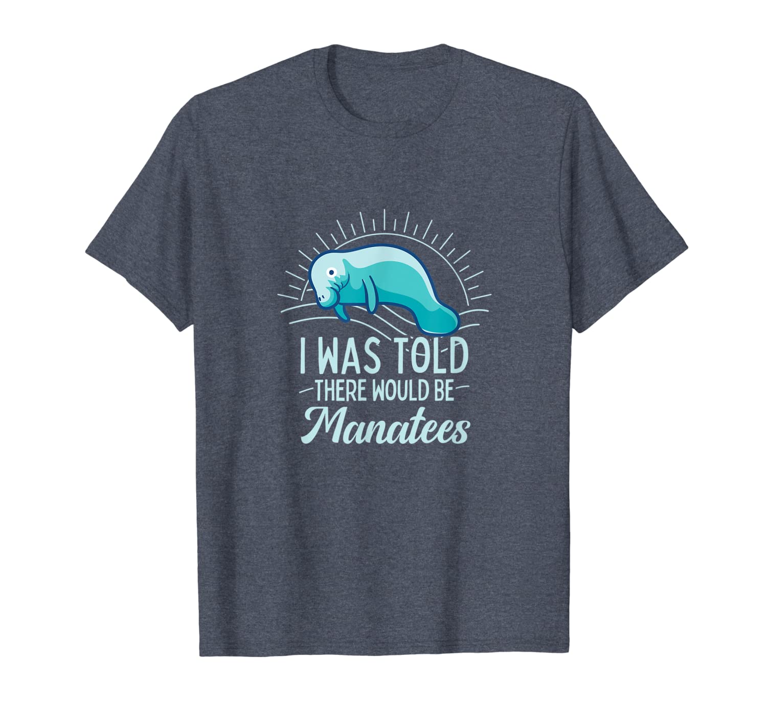 

i was told there would be manatees cute funny manatee t-shirt, White;black
