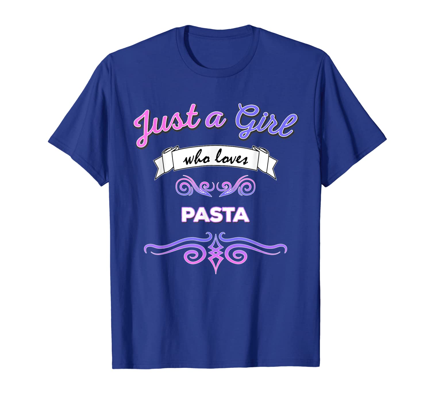 

Just a Girl who Loves Pasta T-Shirt, White;black