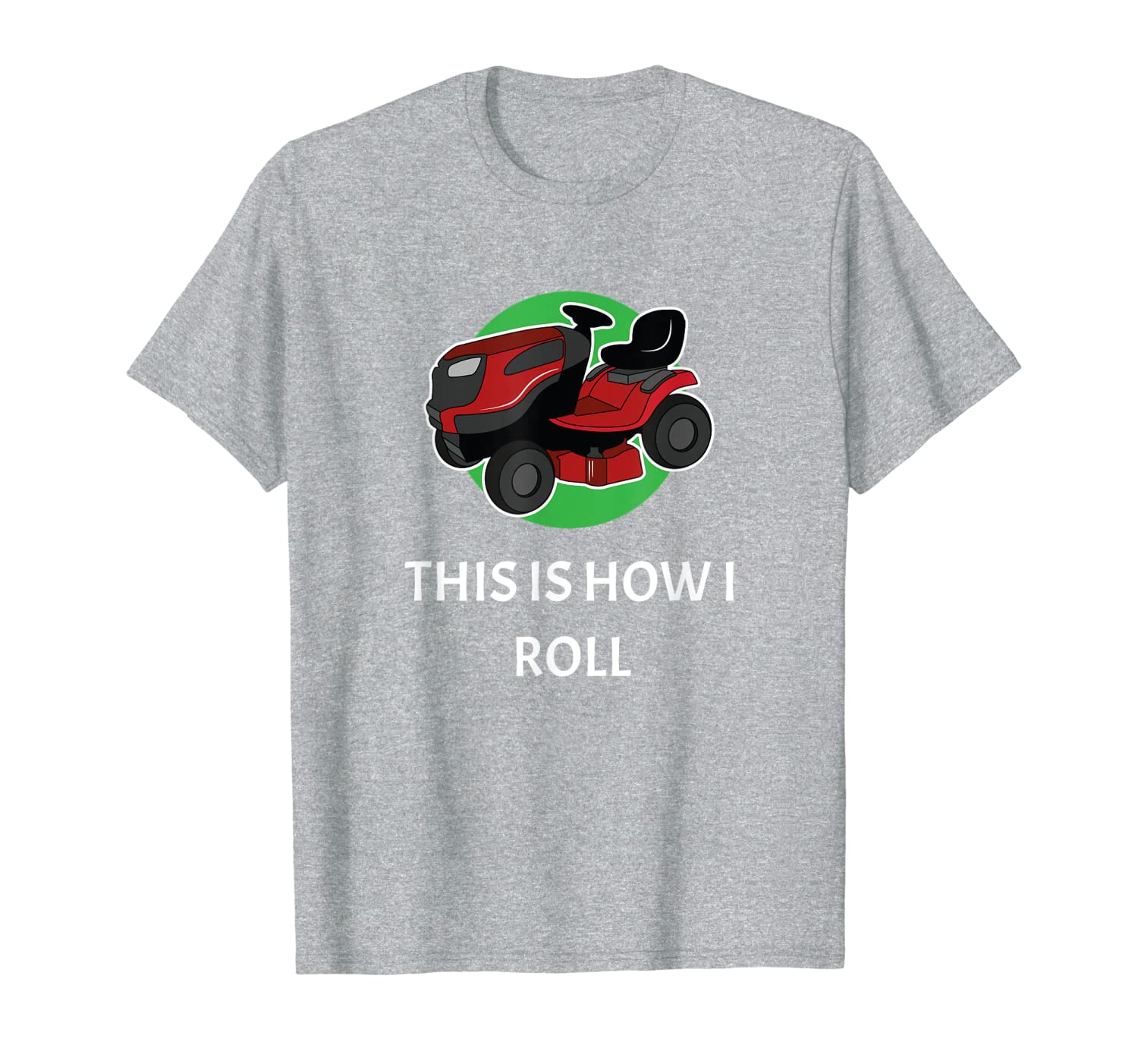 Lawn Mowing This Is How I Roll Gardener Lawnmower T-Shirt-image-702209306