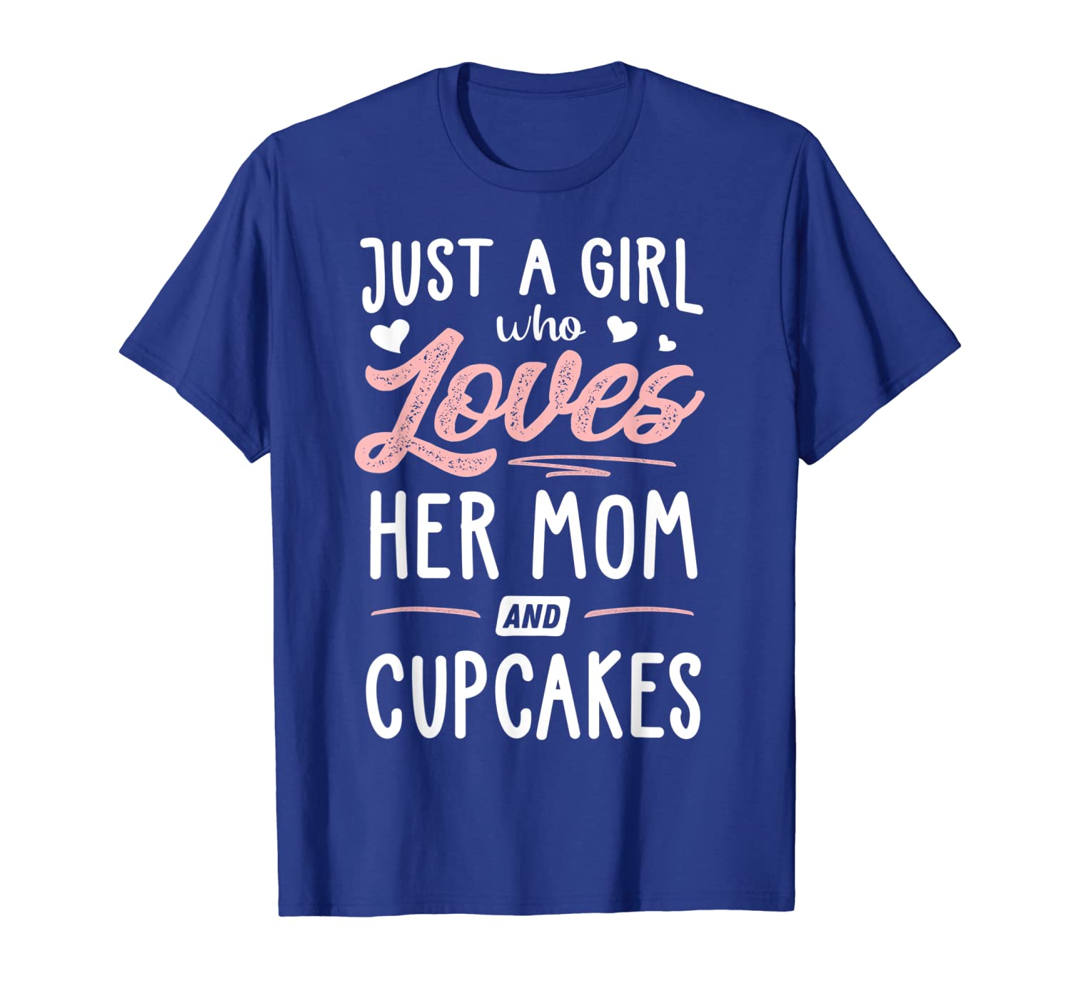 

just a girl who loves her mom and cupcakes gift women t-shirt, White;black