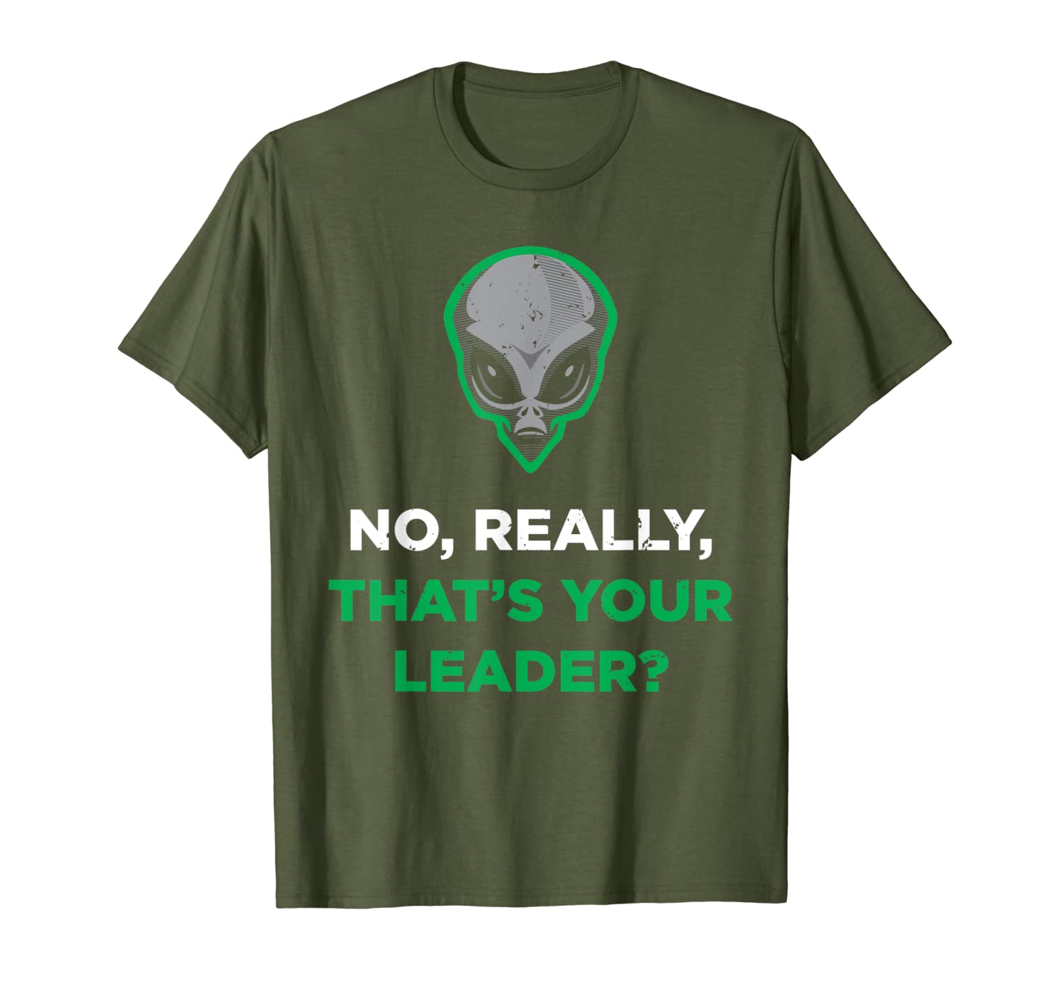 

no really, that's your leader funny presidential humor t-shirt, White;black