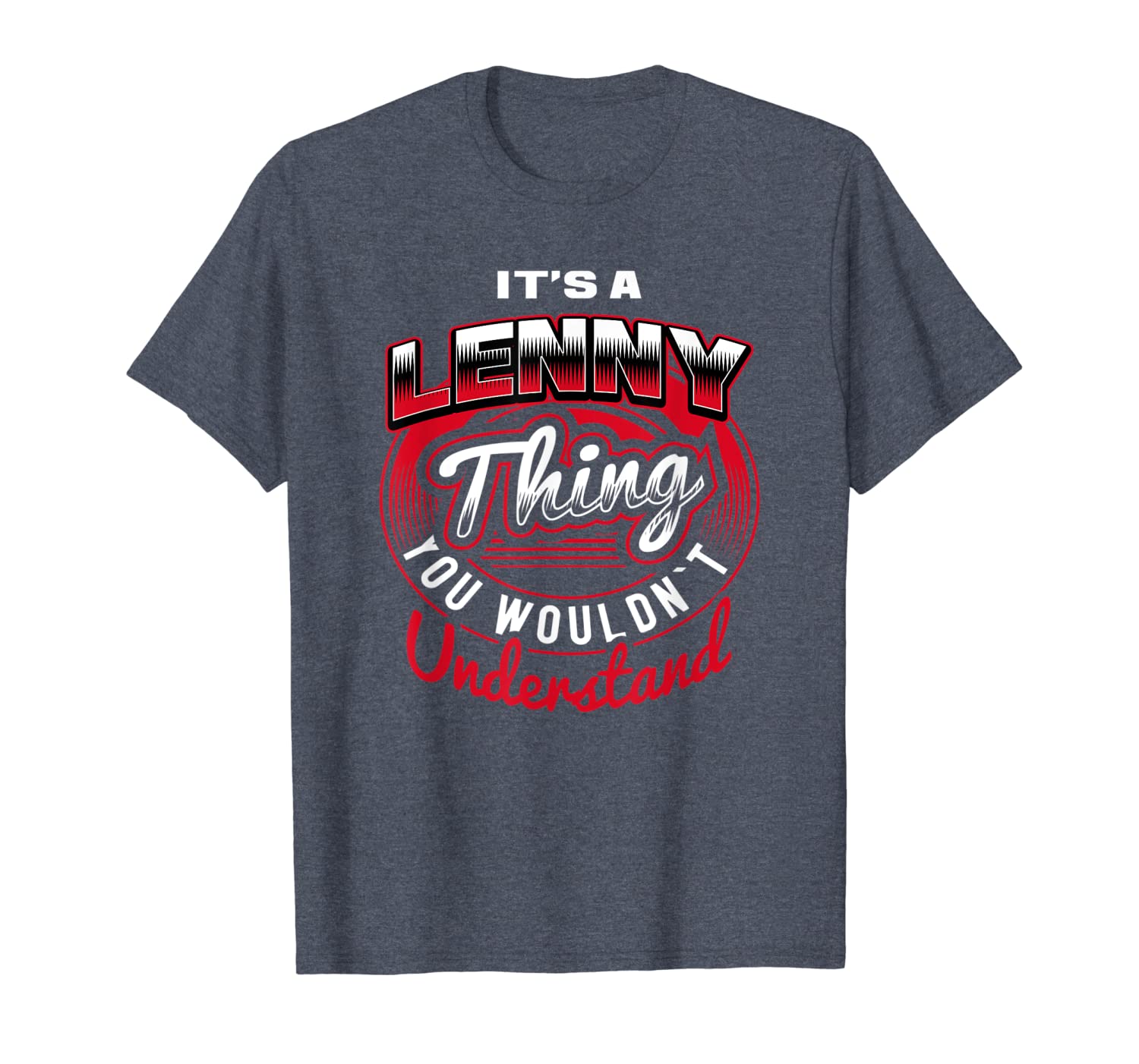 

it's a lenny thing funny name gift t-shirts, White;black