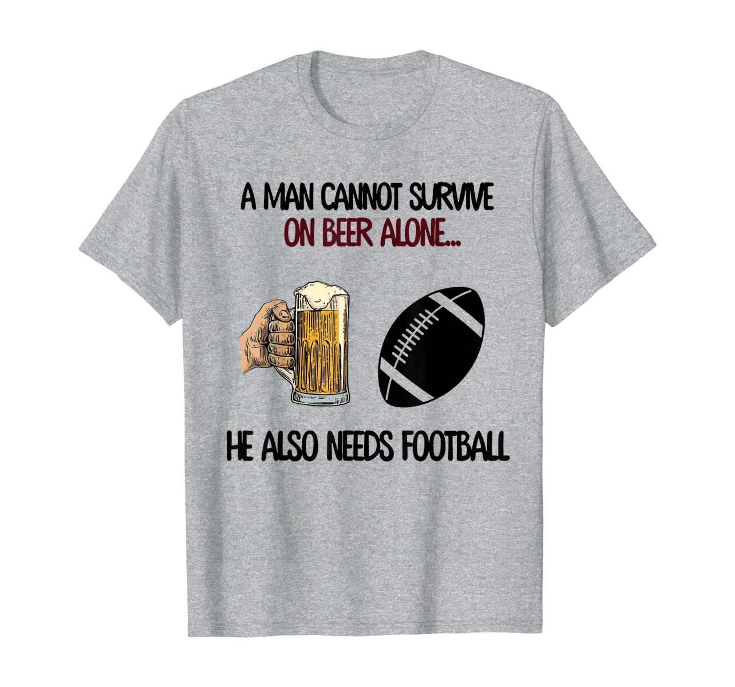 

A man cannot survive on beer alone he also needs football T-Shirt, White;black