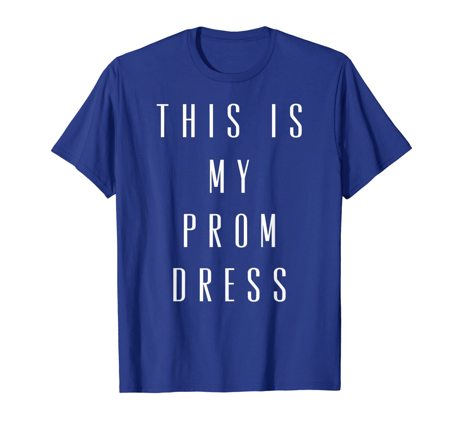 

This Is My Prom Dress Funny graduation T Shirt high school, White;black
