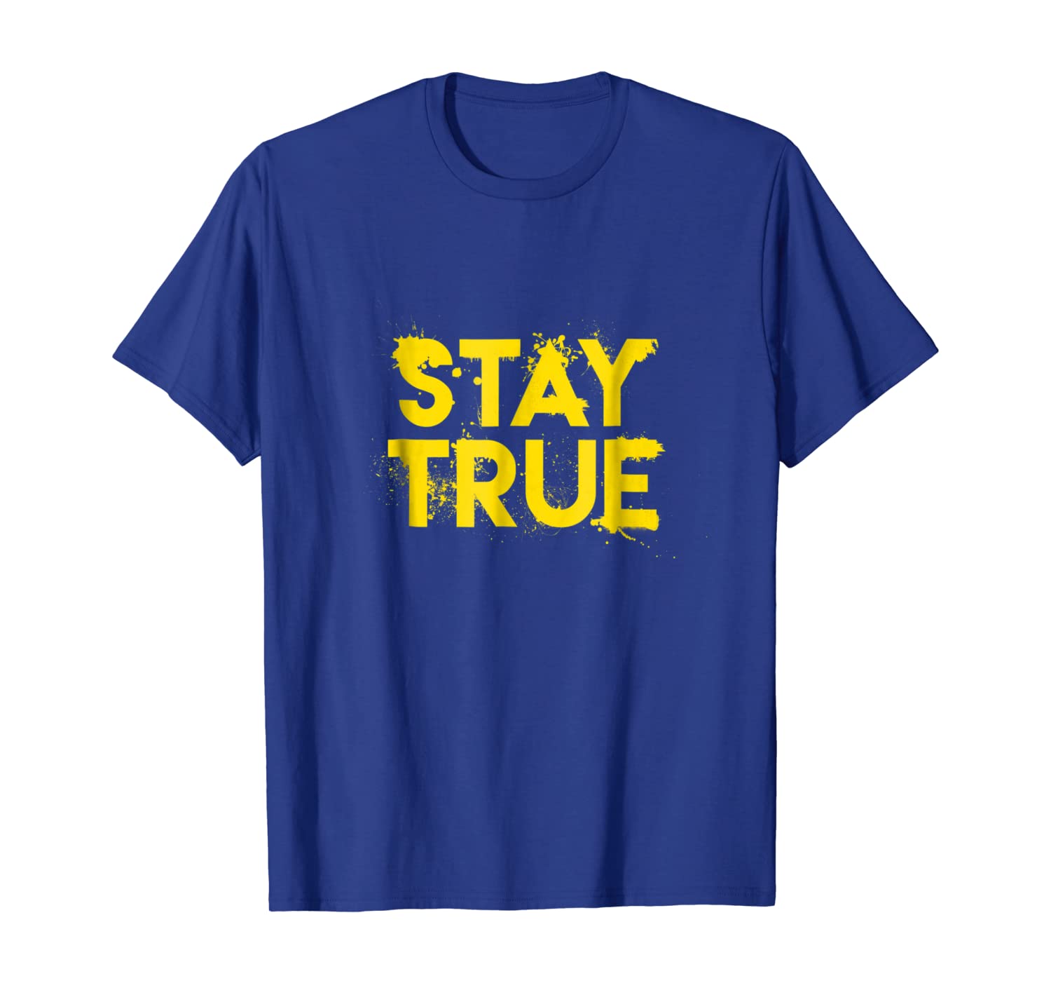 

Stay True - Novelty Motivational Inspiration T-Shirt, White;black