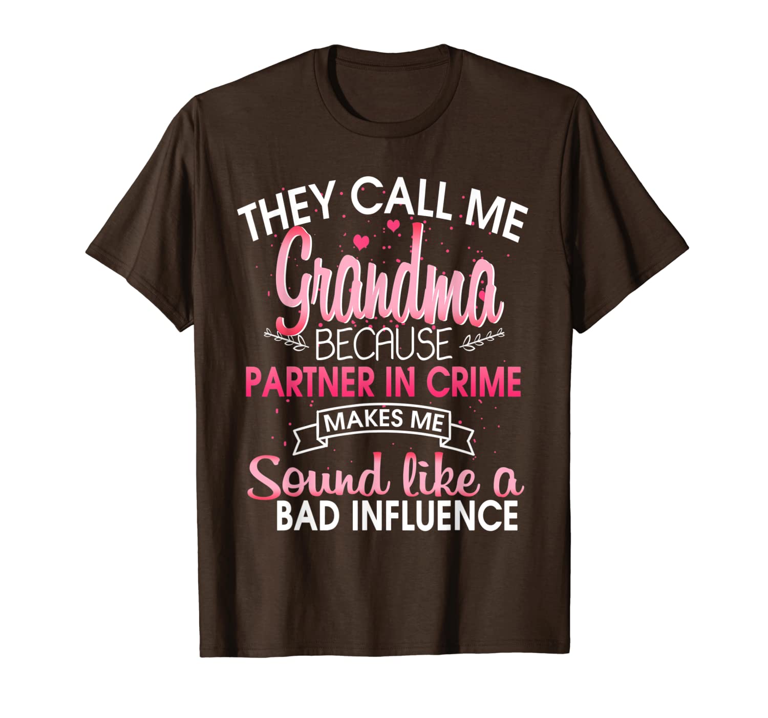 

they call me grandma because partner in crime t-shirt, White;black