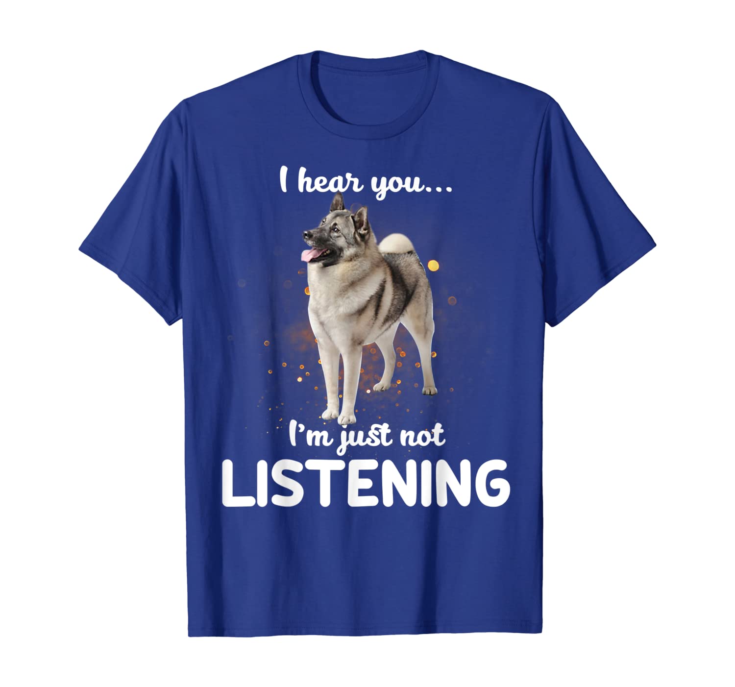 

Norwegian Elkhound I hear you not listening T-Shirt, White;black