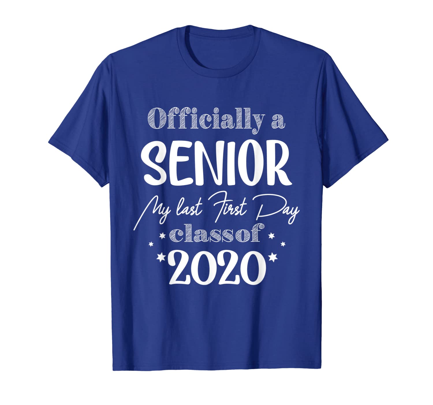 

Officially A Senior My Last First Day Class Of 2020 Shirt, White;black