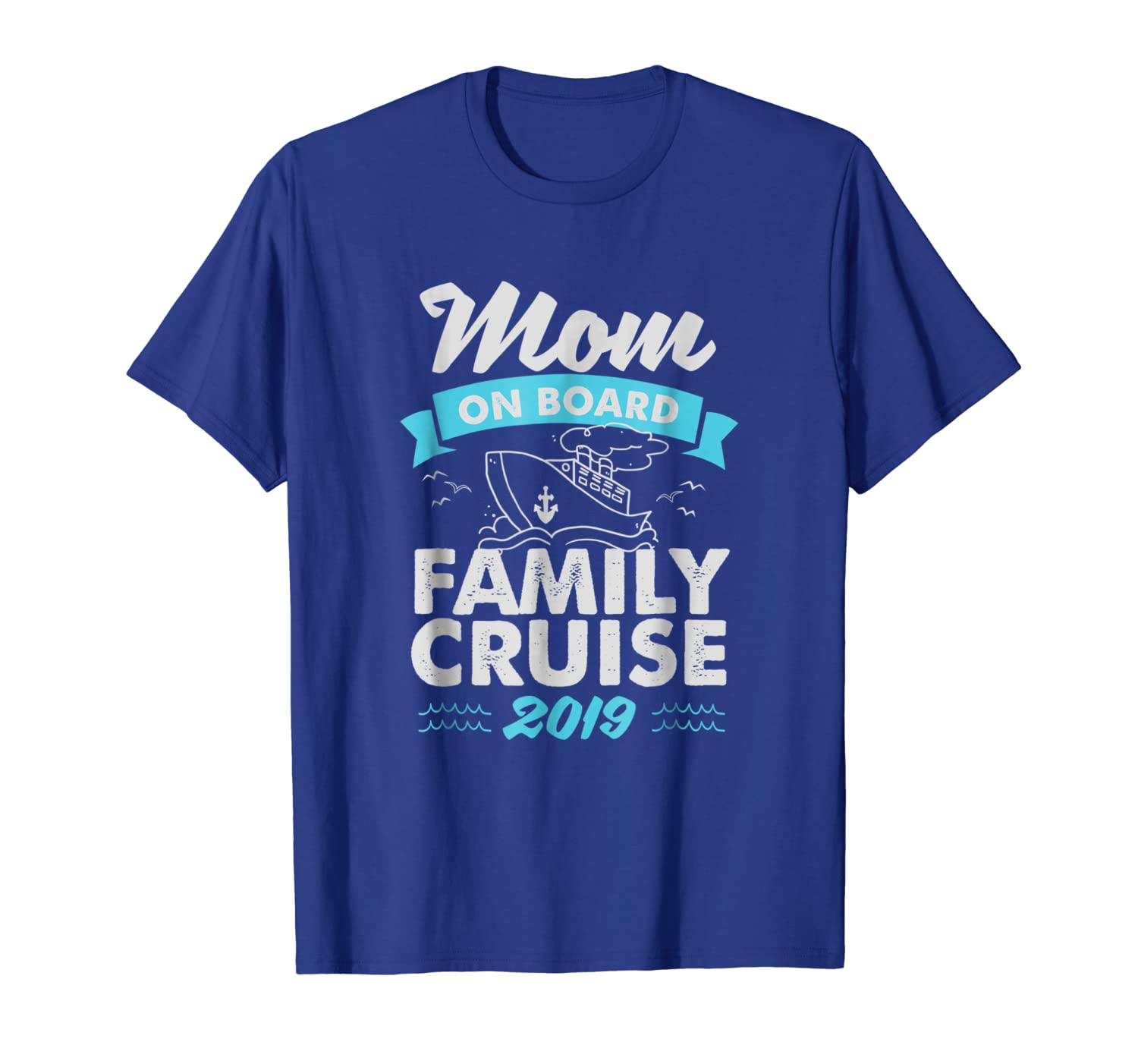 

family cruise 2019 tshirts for mom on board, White;black