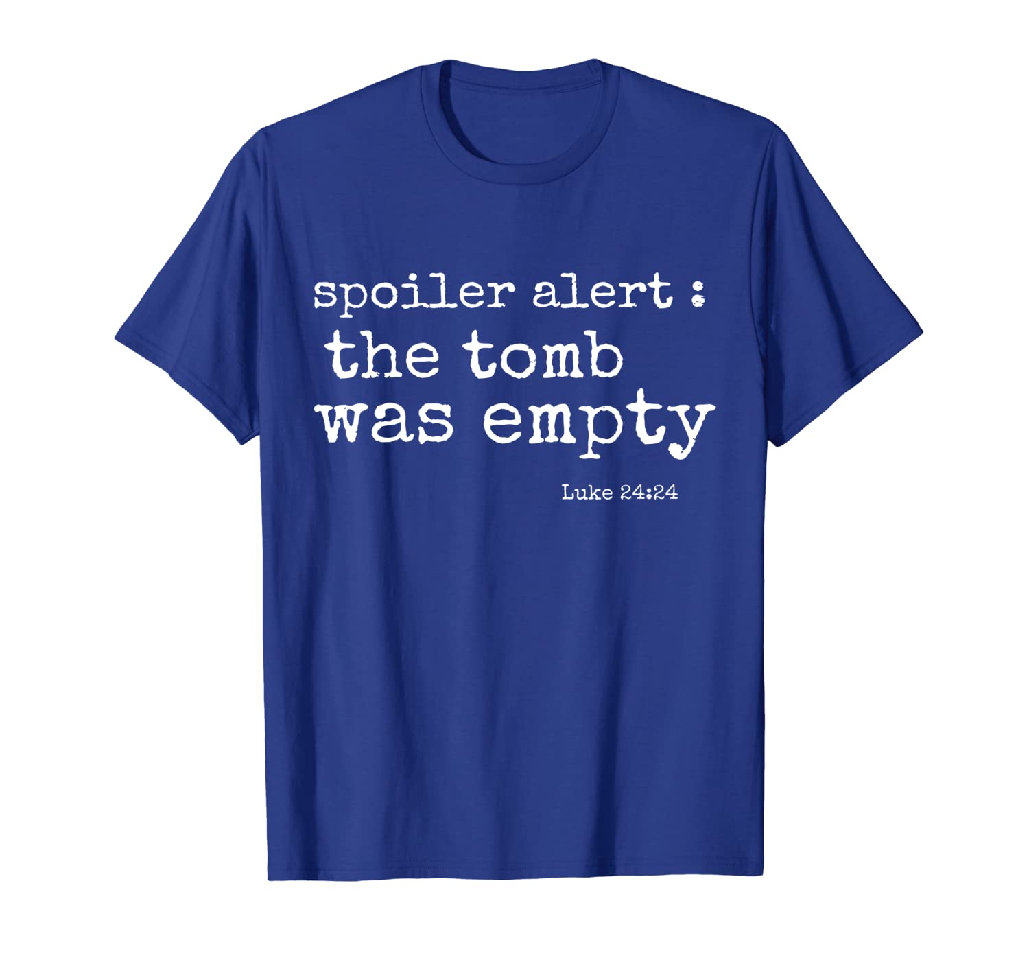 

spoiler alert the tomb was empty christian easter t-shirt, White;black