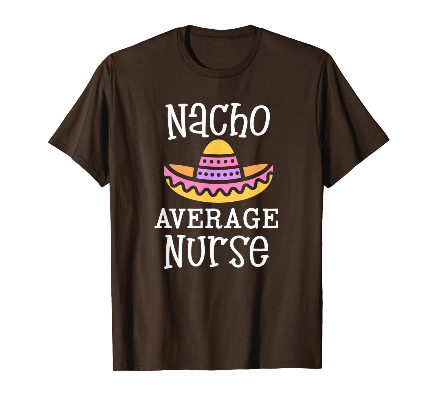 

nacho average nurse funny rn lvn np party fiesta nursing t-shirt, White;black
