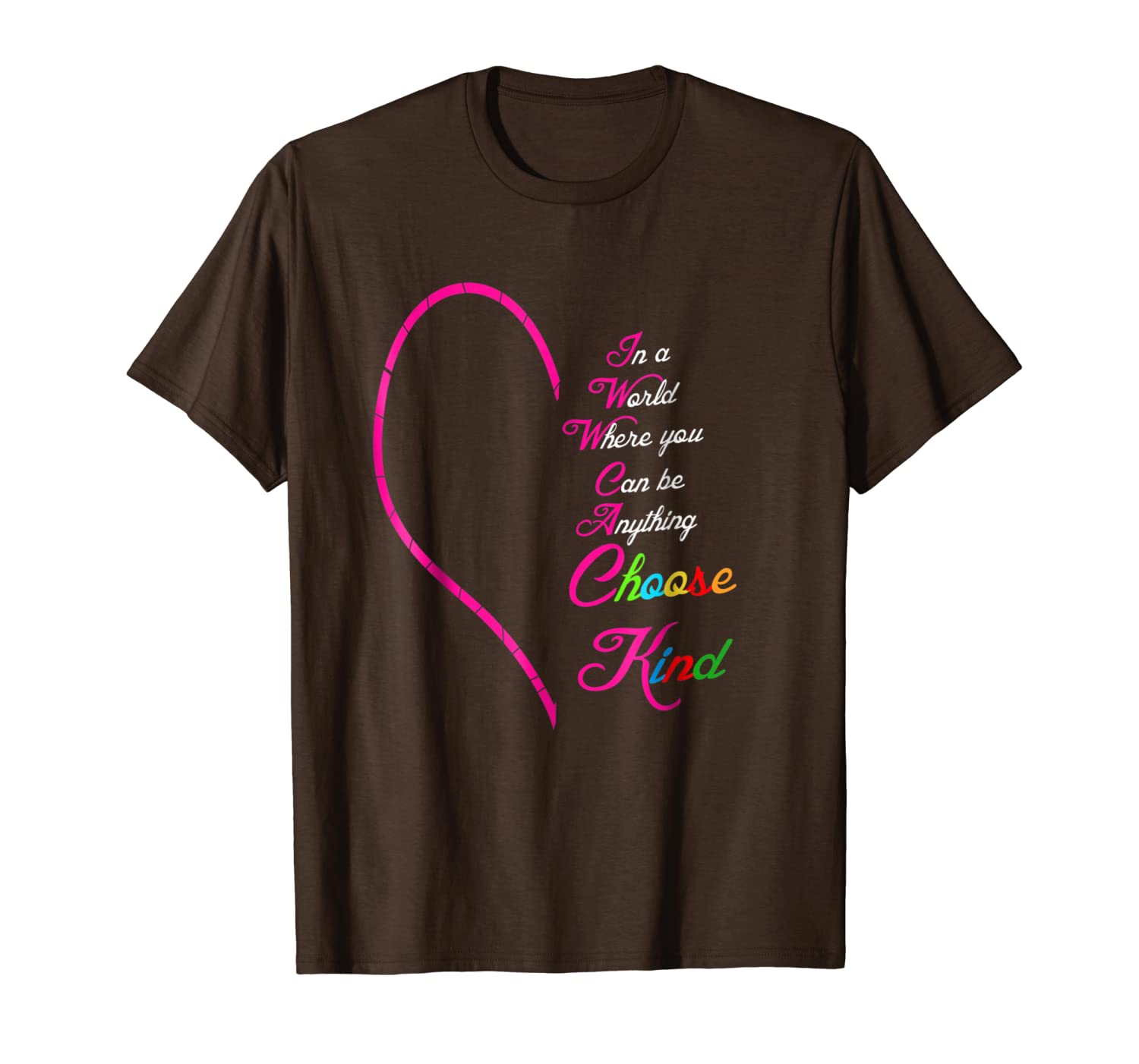 

choose kind in a world where you can be anything t-shirt ,, White;black