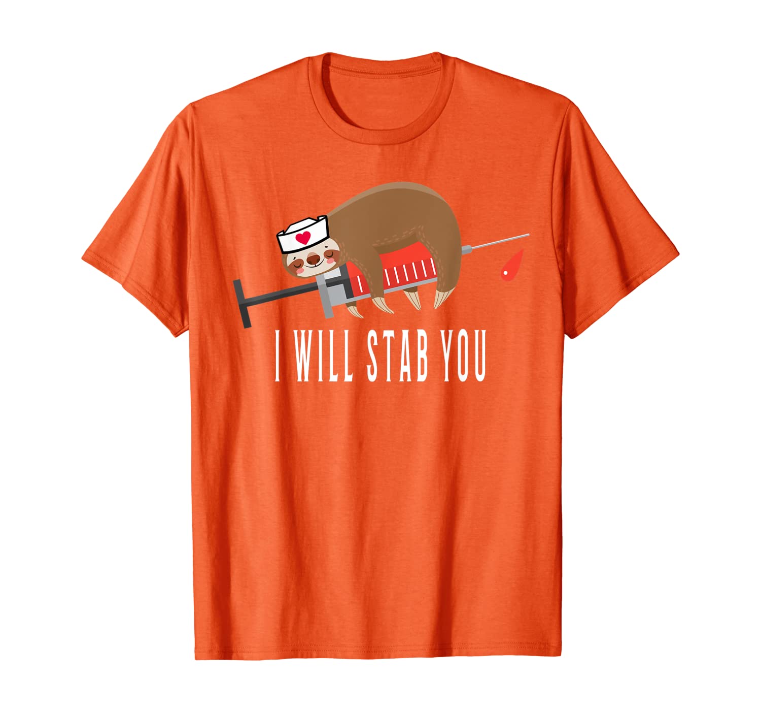 

Nurse Sloth I will stab you T-Shirt, White;black