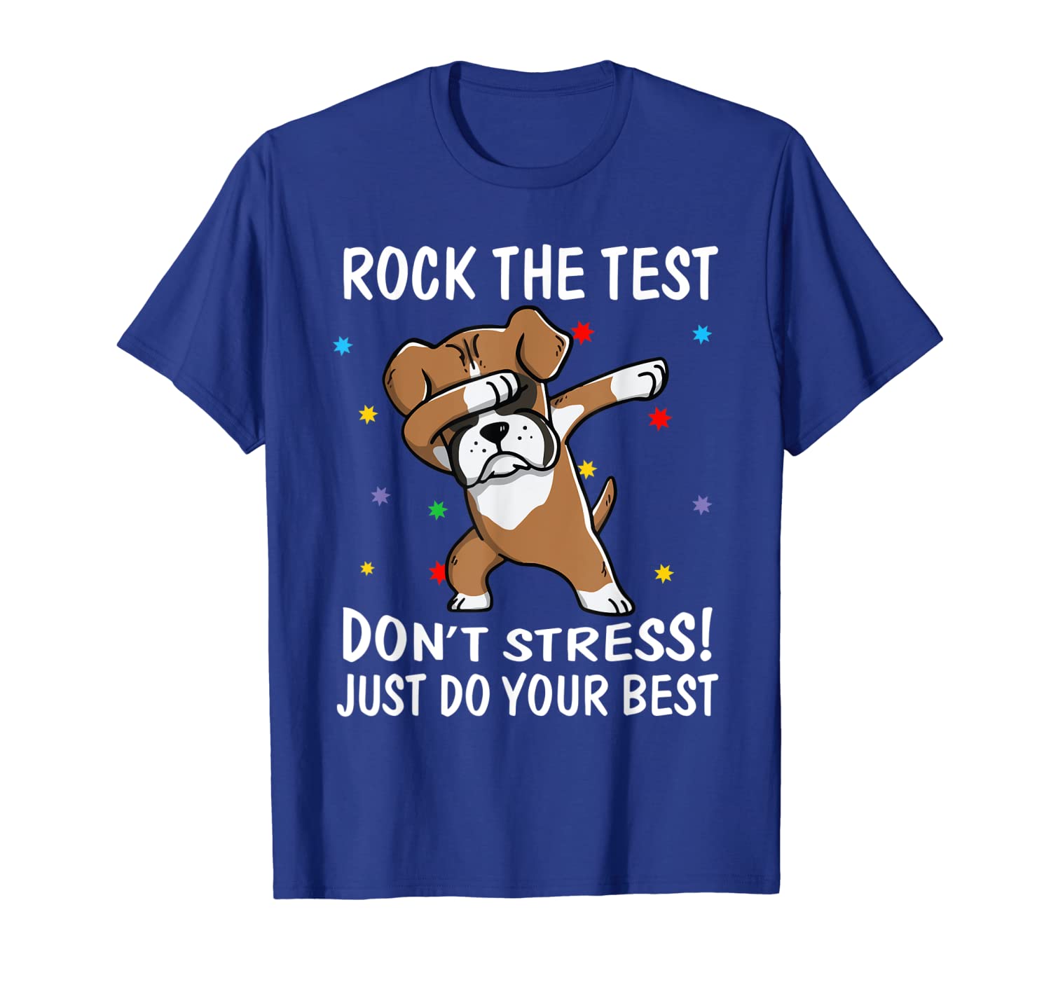 

Rock The Test Don't Stress Just Do Your Best Boxer Tshirt, White;black
