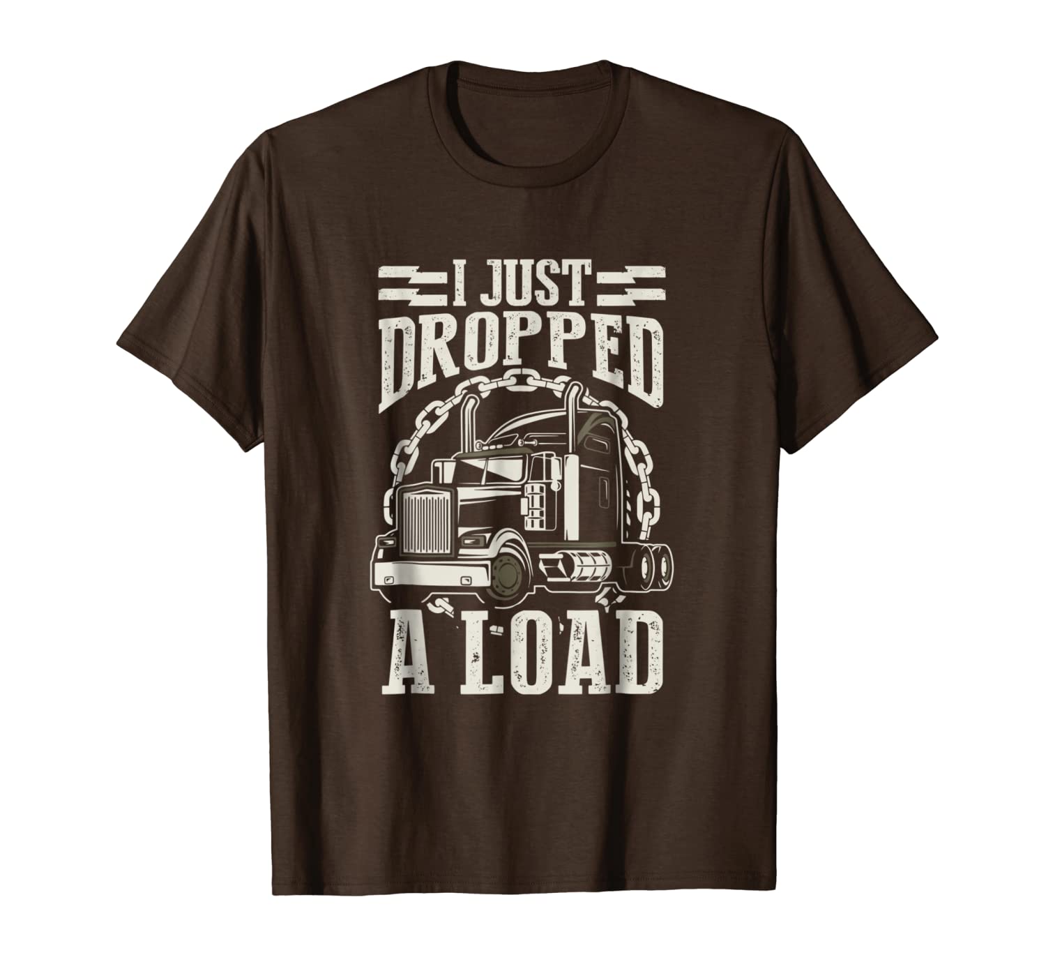 

i just dropped a load funny trucker truck t-shirt, White;black
