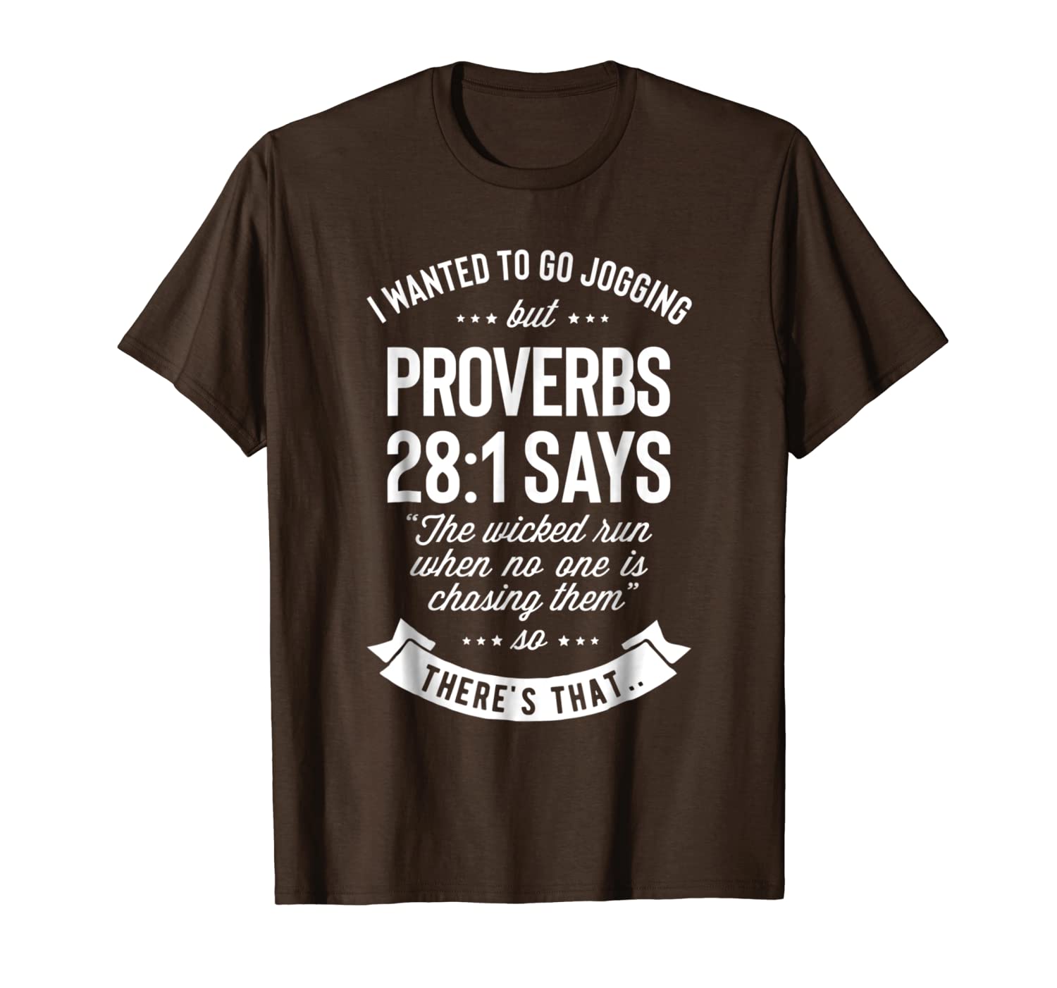 

i wanted to go jogging but proverbs 28:1 says t shirt men, White;black