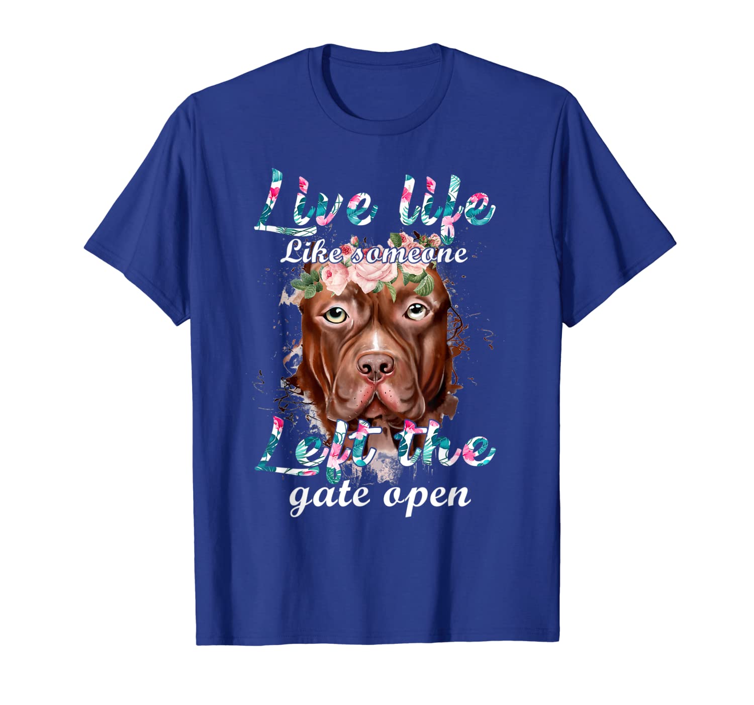 

live life like someone get the gate open pitbull tshirt gift, White;black