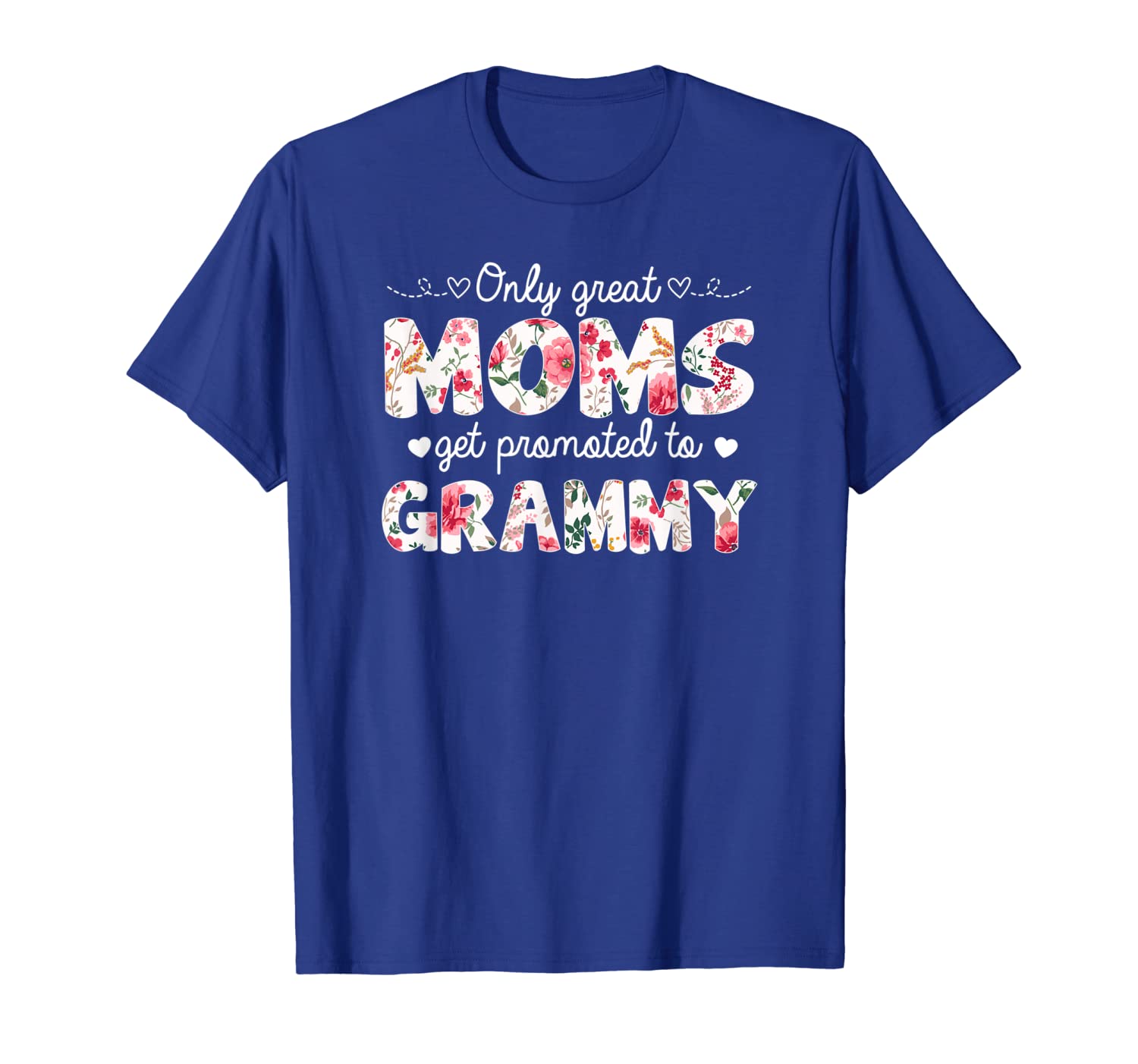 

Mothers Day Great Moms Get Promoted to Grammy T-shirt, White;black