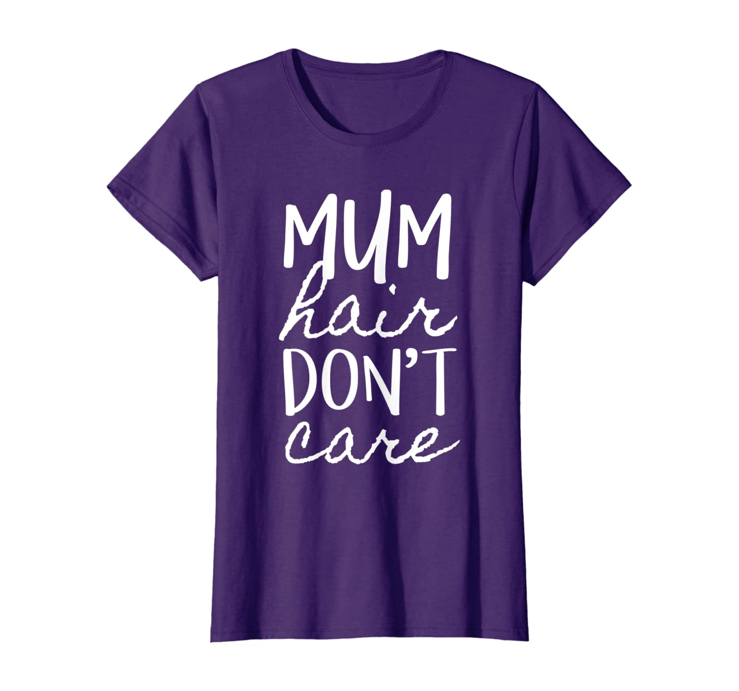 

Womens Mom Hair Don't Care Mommy Gift Funny Mother Gift T-Shirt, White;black