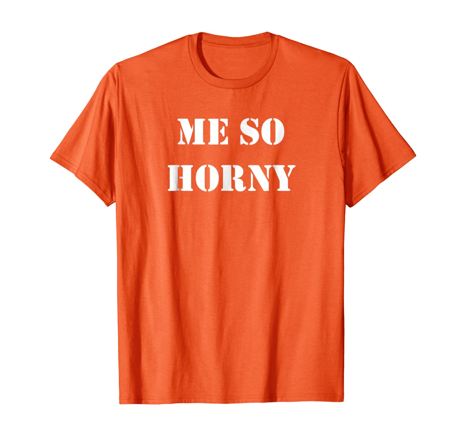 

Me So Horny Original Tshirt, White;black