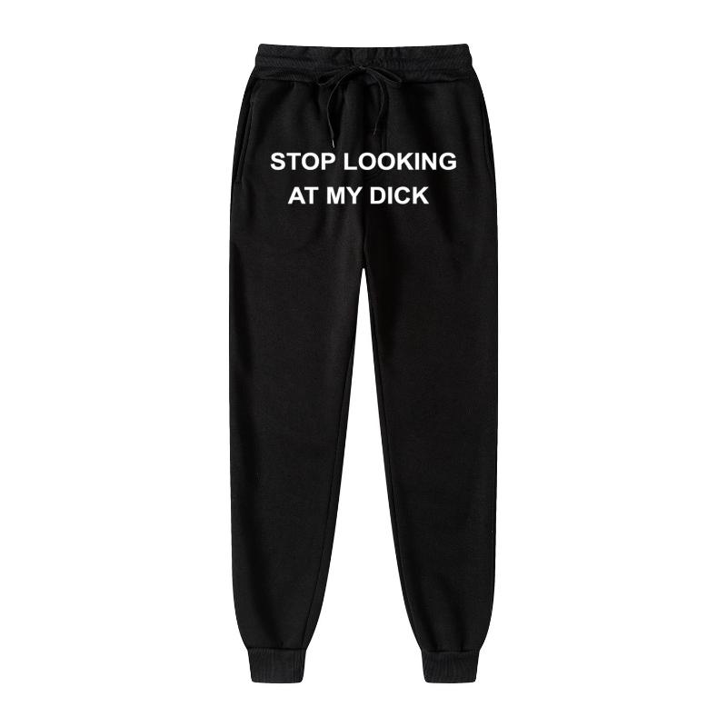 

Men's Pants Men Women Joggers Sweat Stop Looking At My Dick Sweatpants Hip Hop Print High Waist Trousers Streetwear Hippie, Black