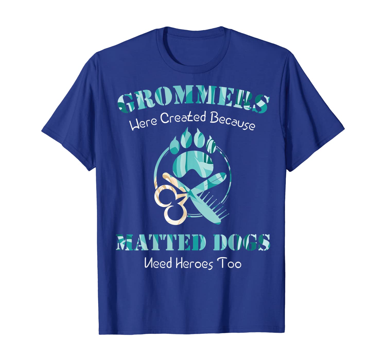 

groomers were created because dogs need heroes funny t-shir, White;black