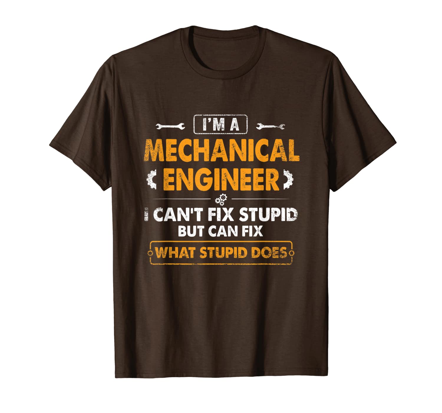 

funny mechanical engineer gift i can't fix stupid t-shirt, White;black