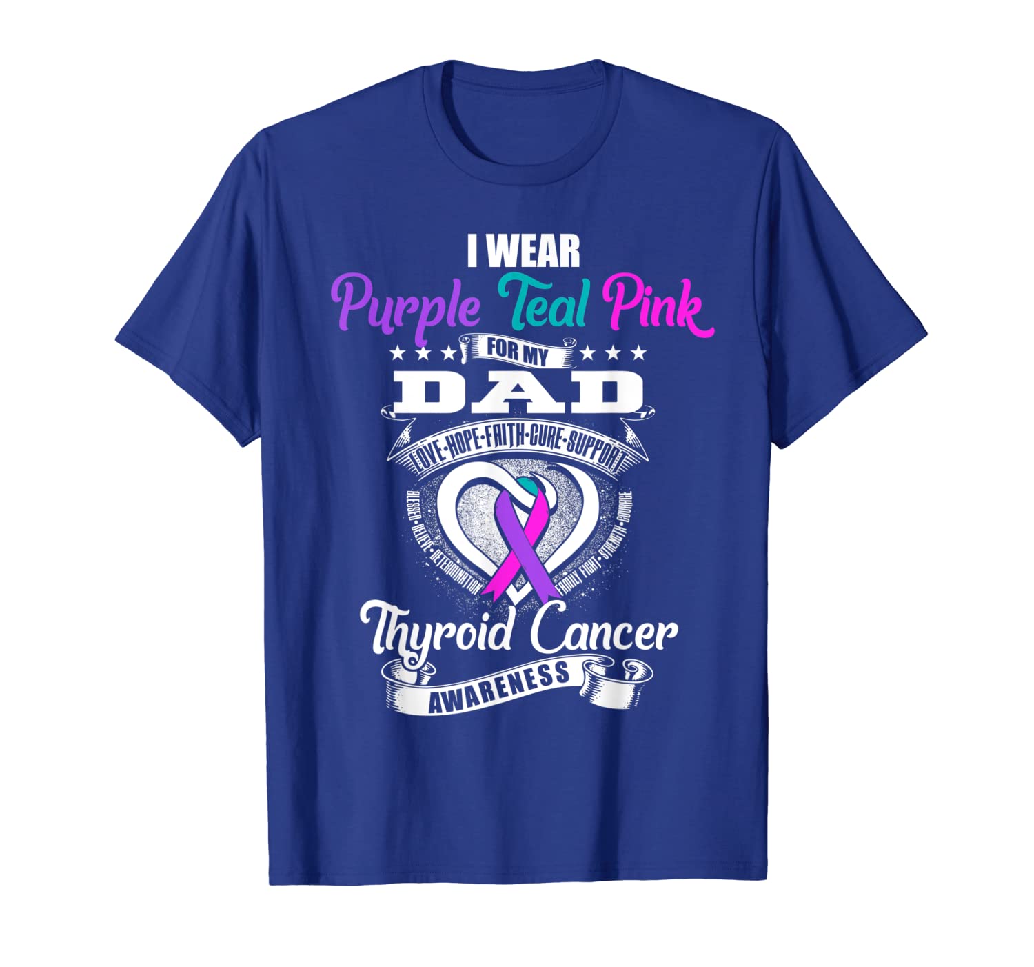 

I Wear Purple Teal Pink For My Dad Thyroid Cancer Tshirt, White;black