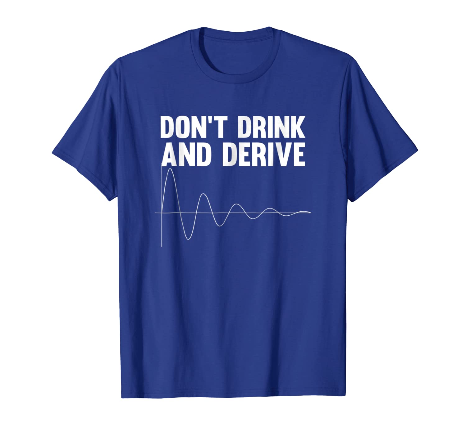 

don't drink and derive math t-shirt, White;black