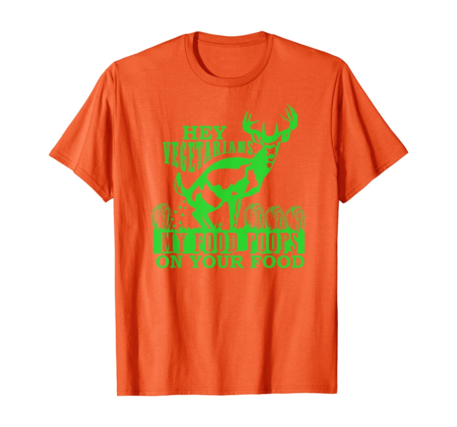 

Hey Vegetarians My Food Poops on Yours funny hunting season T-Shirt, White;black