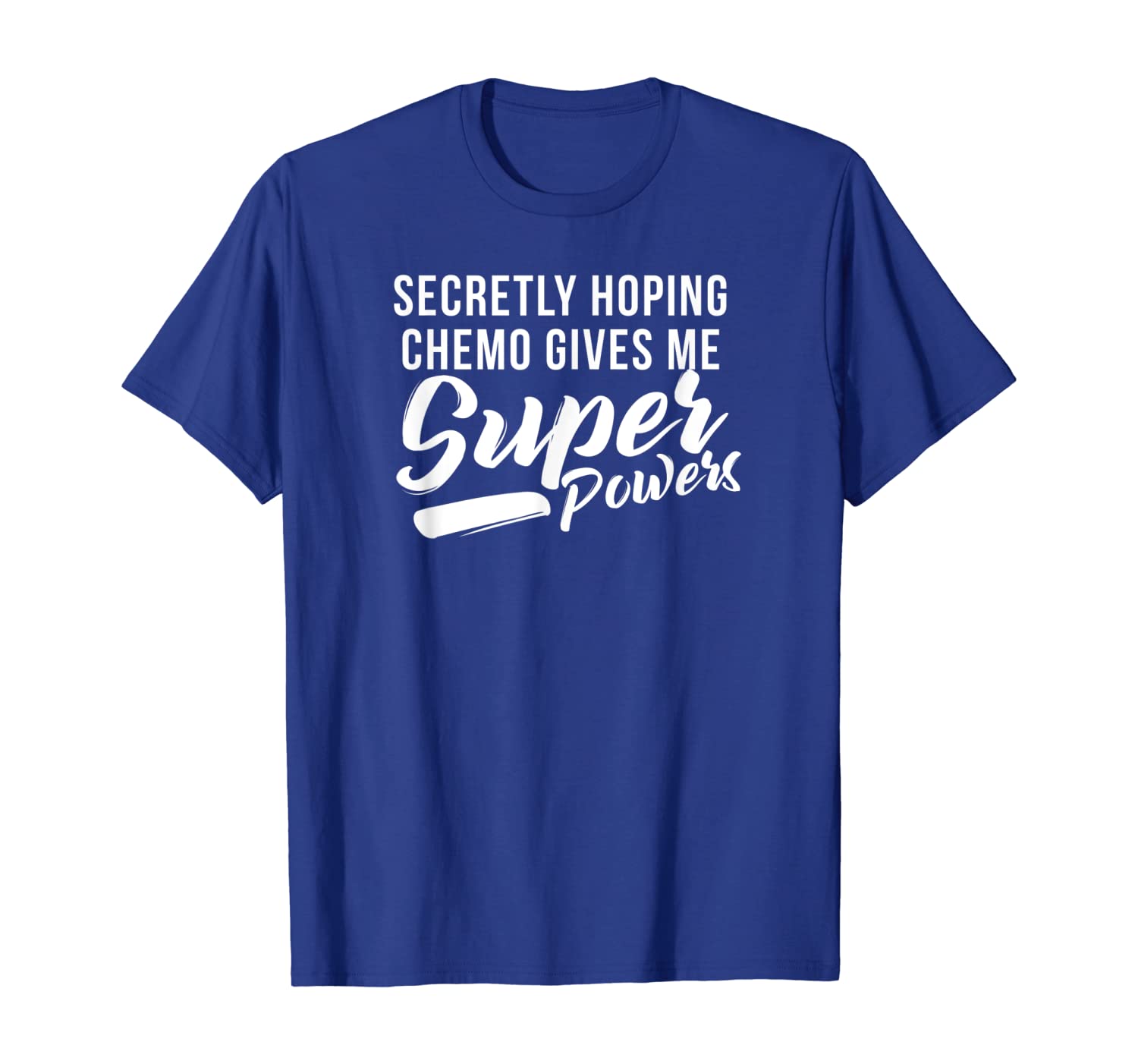 

Funny Hoping Chemo Superpowers Chemotherapy Cancer T-Shirt, White;black