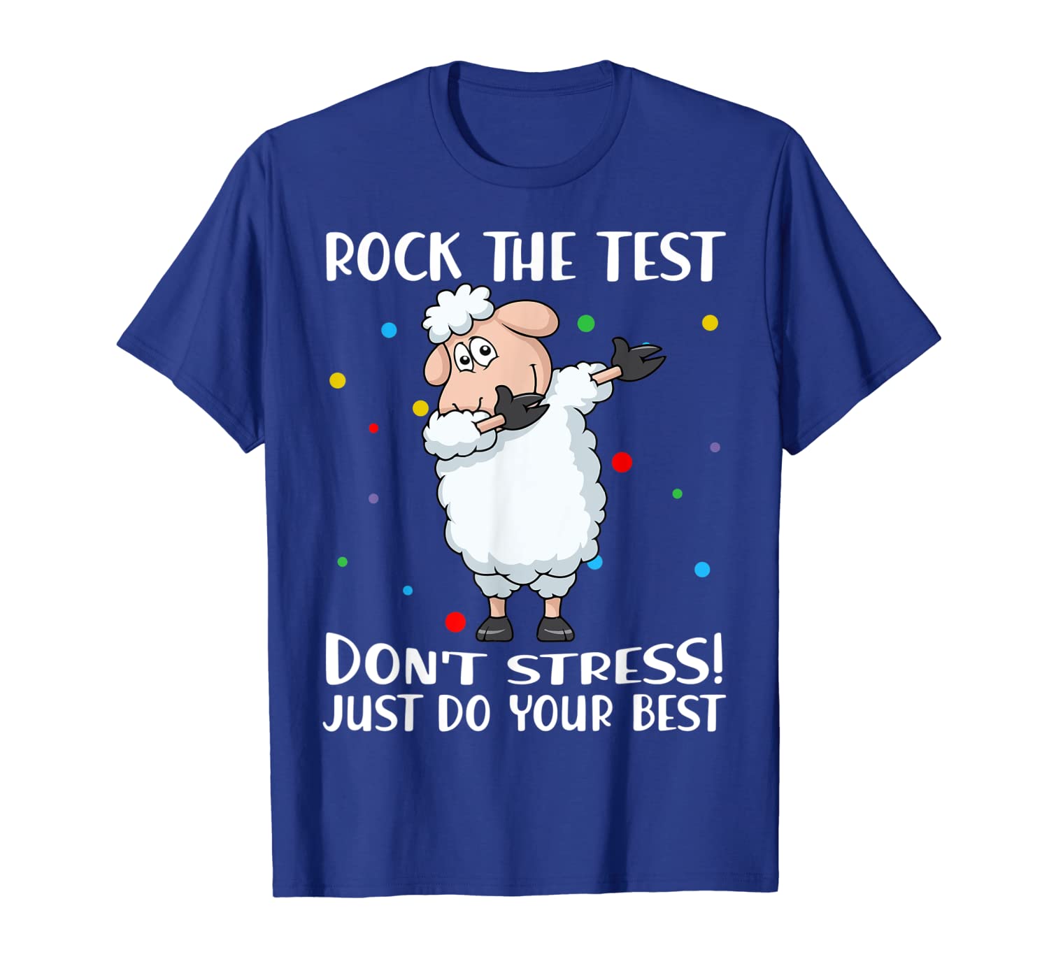 

Rock The Test Don't Stress Just Do Your Best Sheep Tshirt, White;black