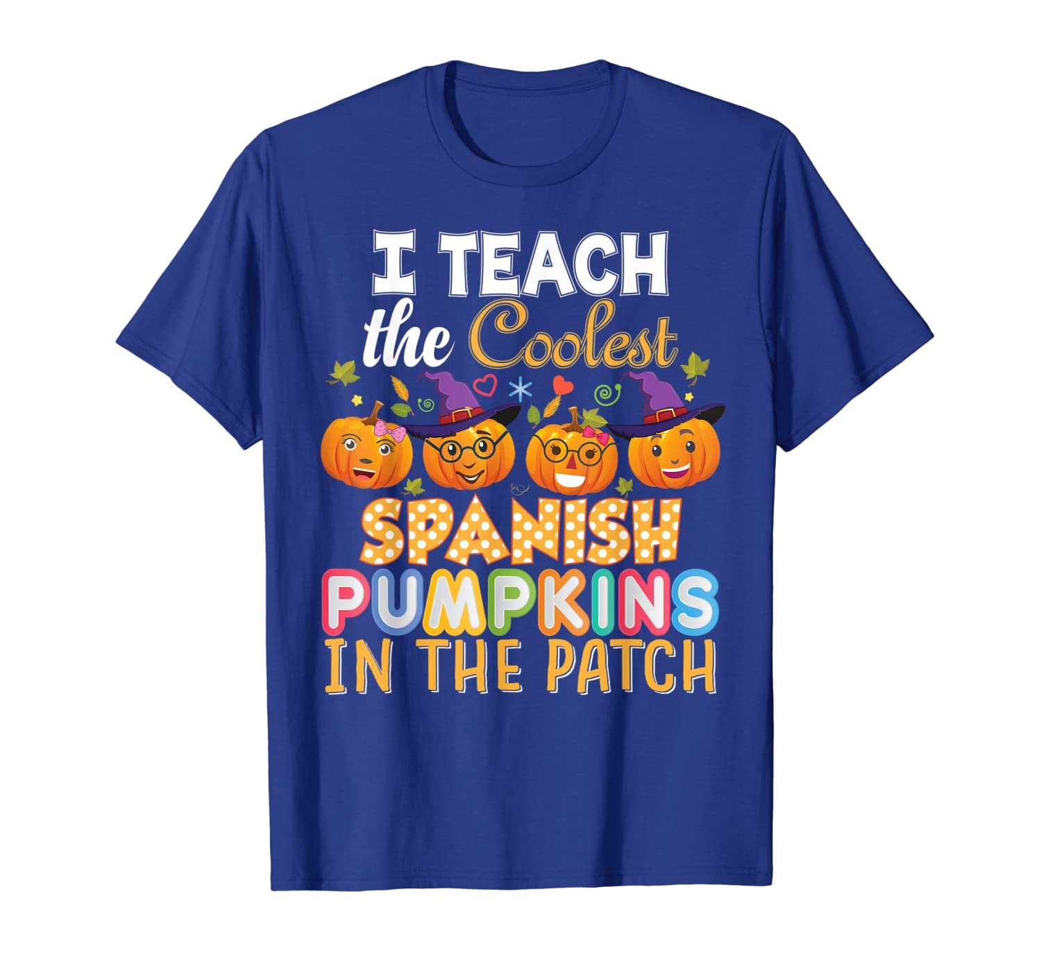 

I Teach The Coolest Spanish Pumpkins In Patch T-Shirt Teache, White;black