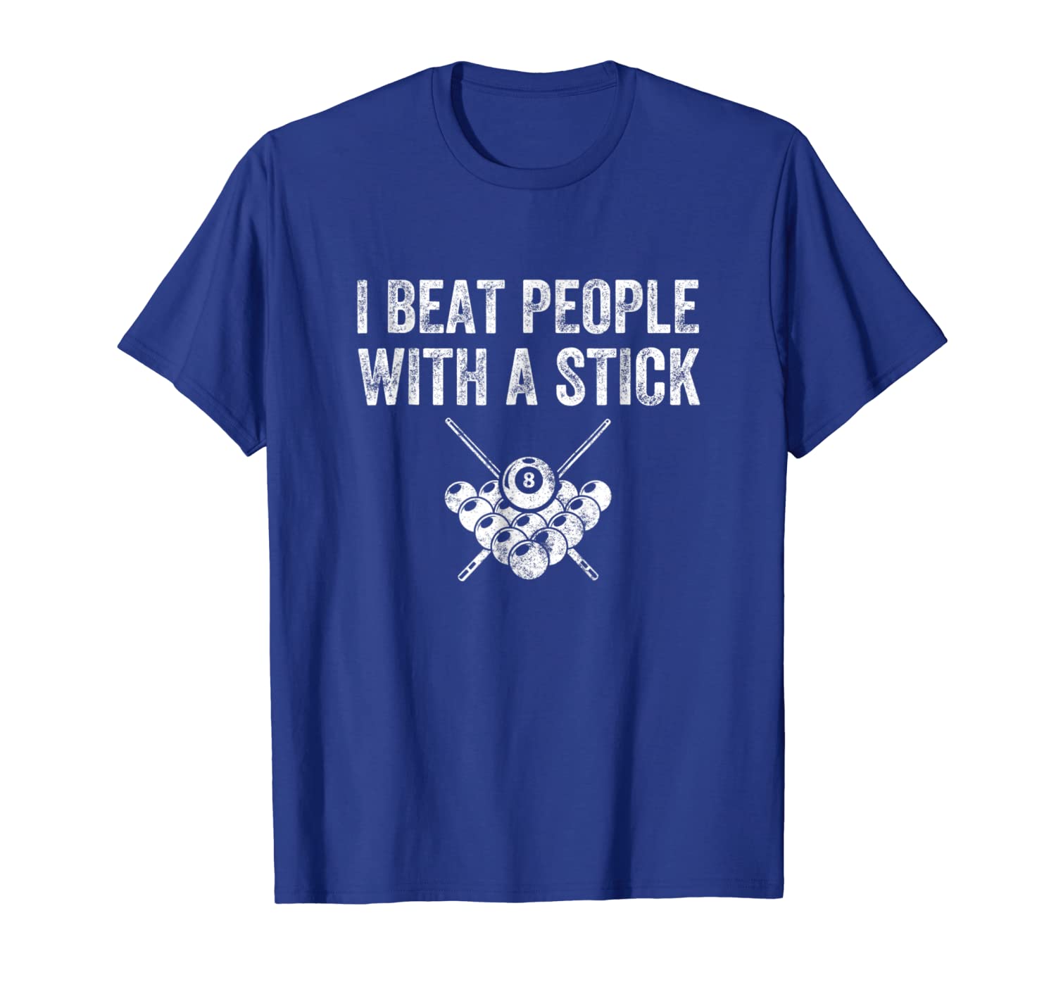 

I Beat People With A Stick T-Shirt - Funny Cue Billards Gift, White;black