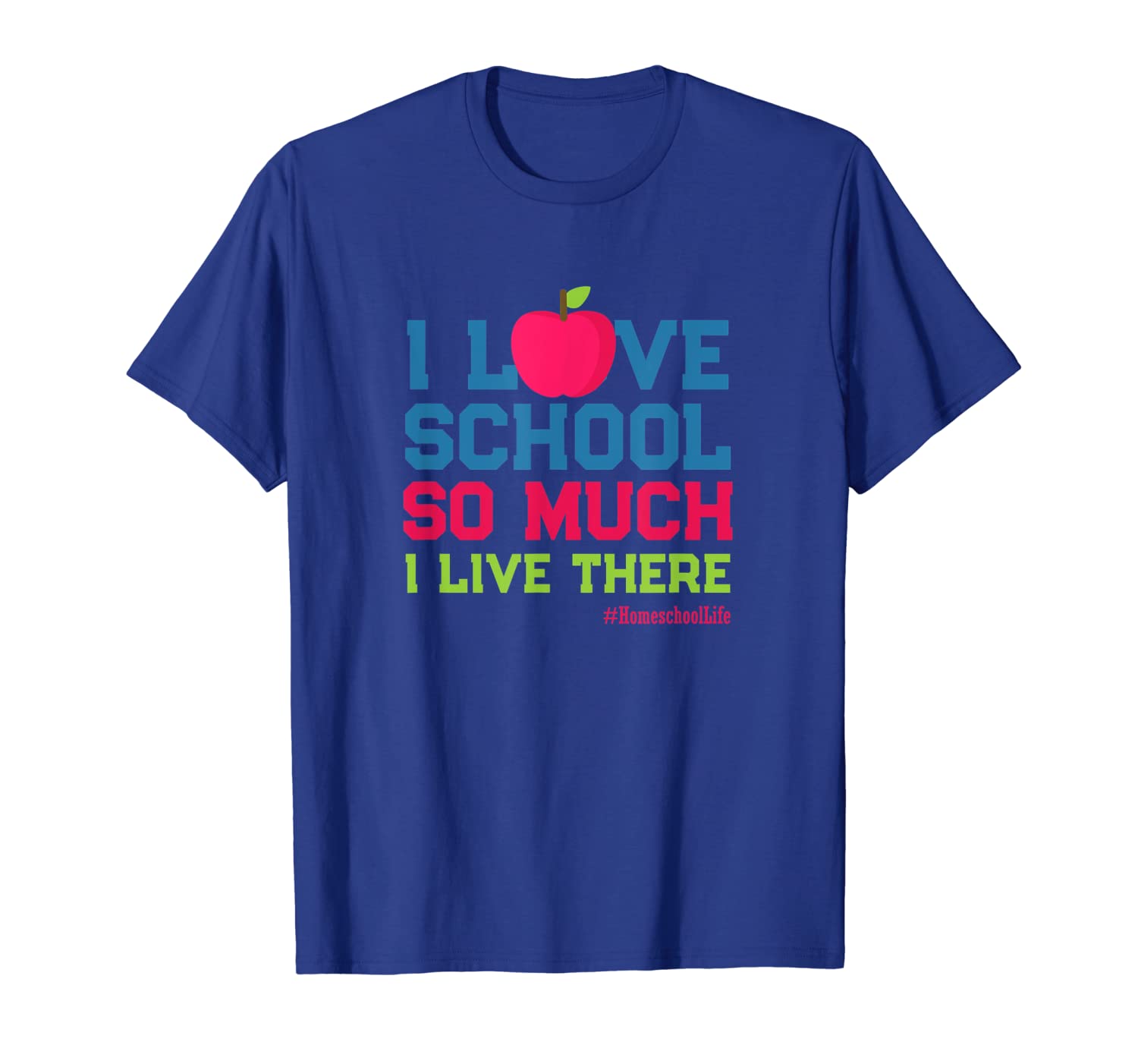 

I Love School - funny homeschool teacher gift home t-shirt, White;black