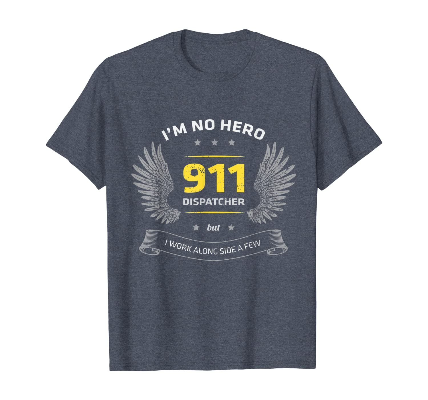 

i'm no hero but i work along side a few 911 dispatch t shirt, White;black