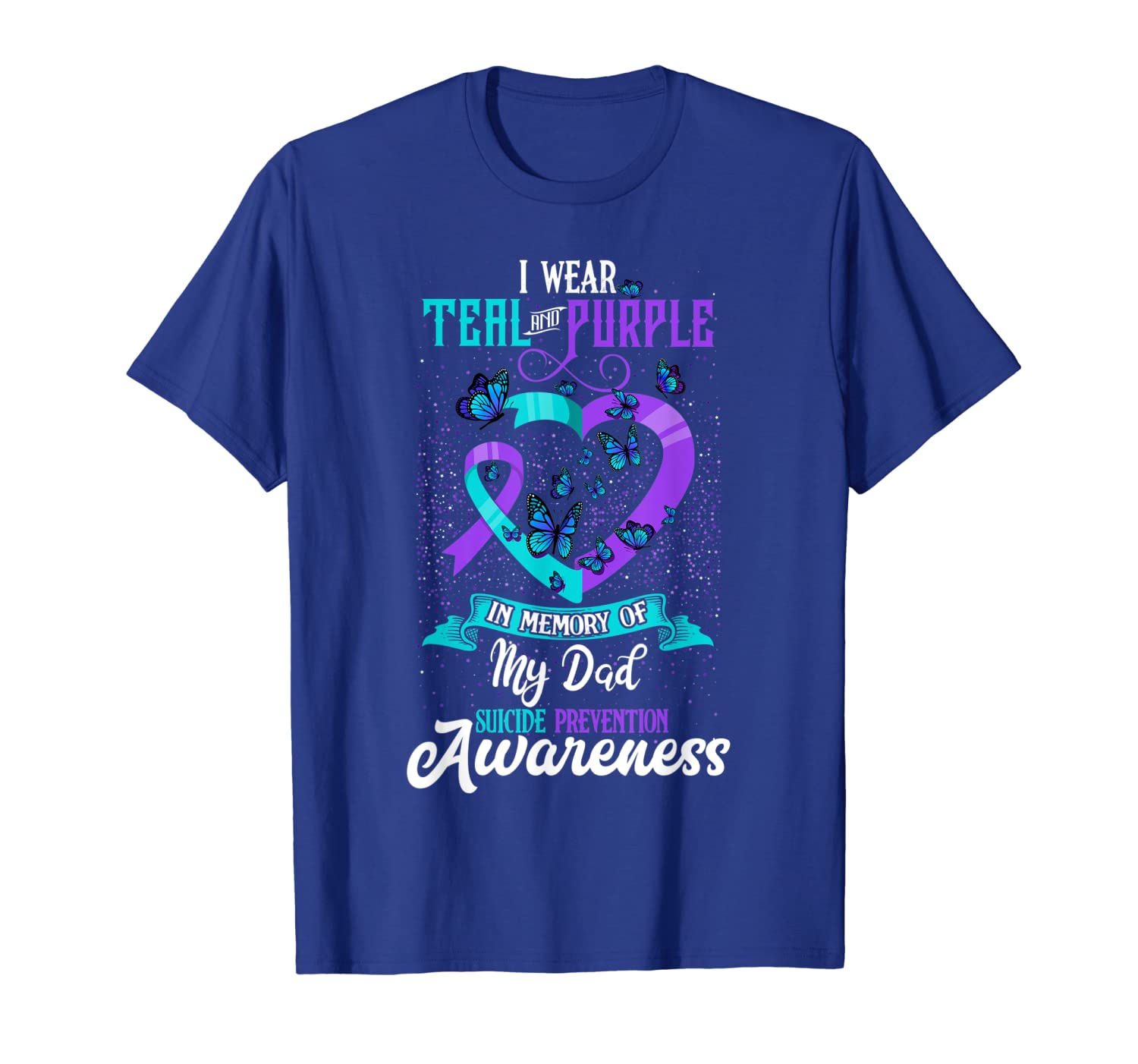 

I Wear Teal And Purple For My Dad Suicide Prevention Tee, White;black