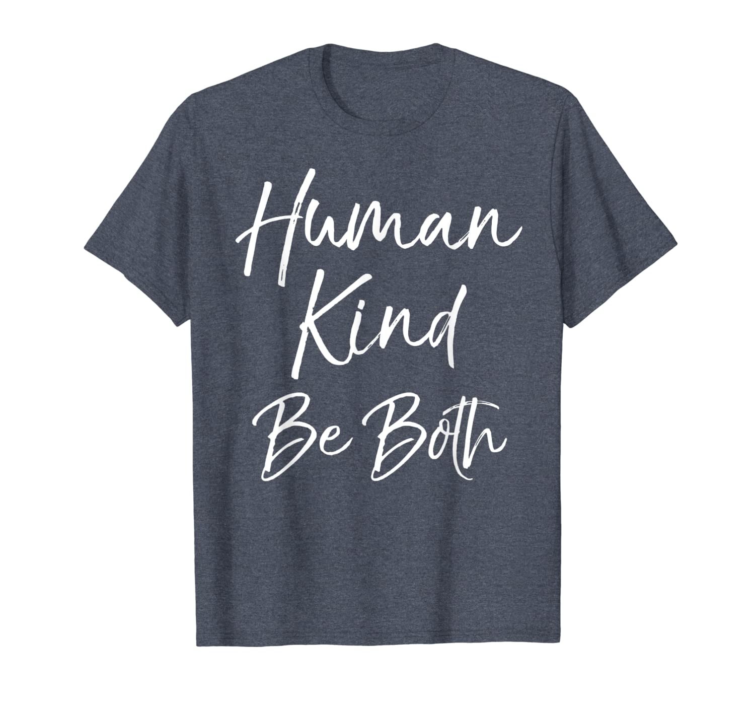 

human kind be both shirt for women humankind kindness tshirt, White;black